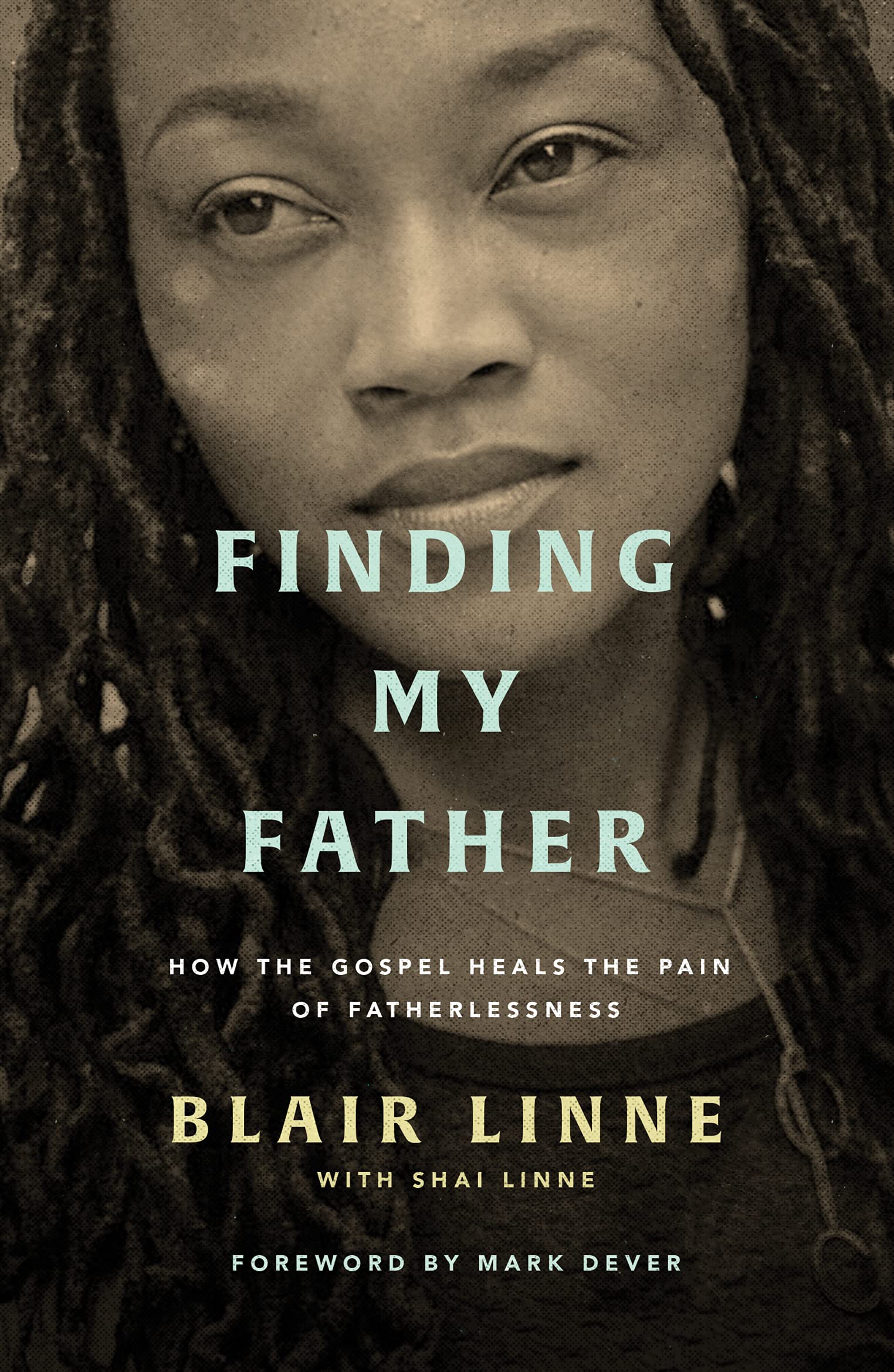 Finding My Father: How the Gospel Heals the Pain of Fatherlessness Religion & Esotericism