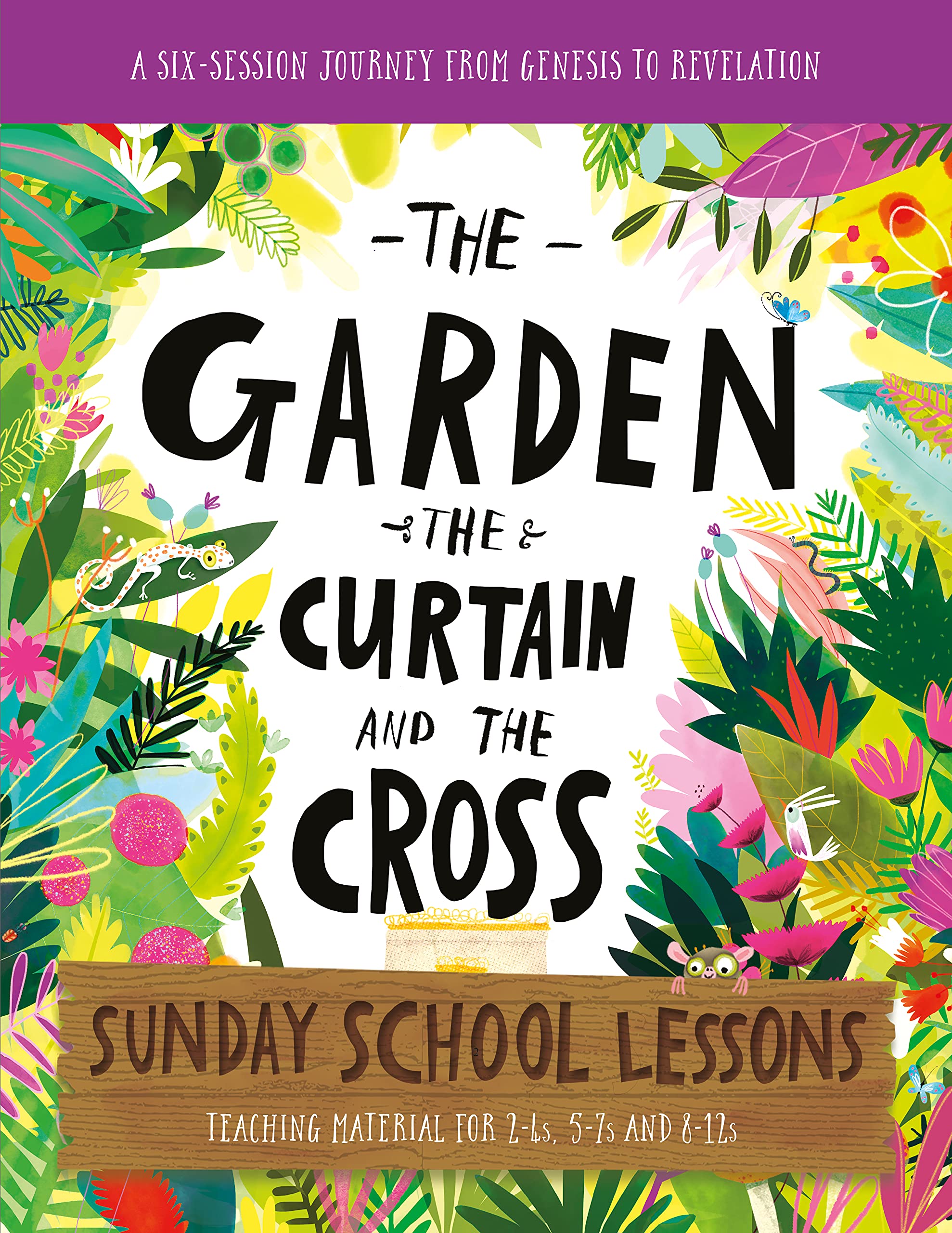 The Garden, The Curtain and The Cross Sunday School Lessons: Teaching Material for 3-5s, 5-8s and 8-12s (Tales That Tell the Truth) Religion & Esotericism