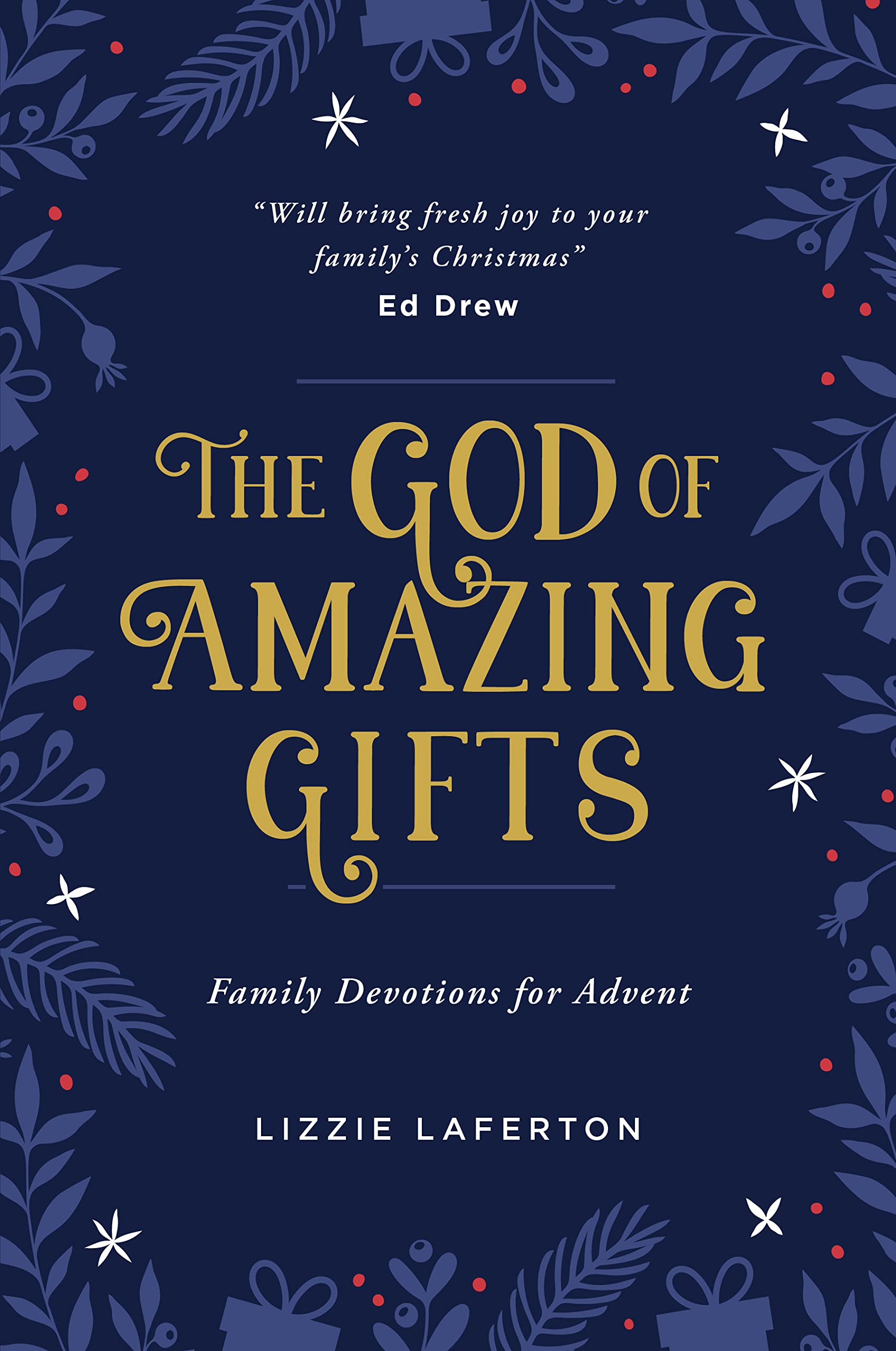 The God of Amazing Gifts: Family Devotions for Advent Religion & Esotericism