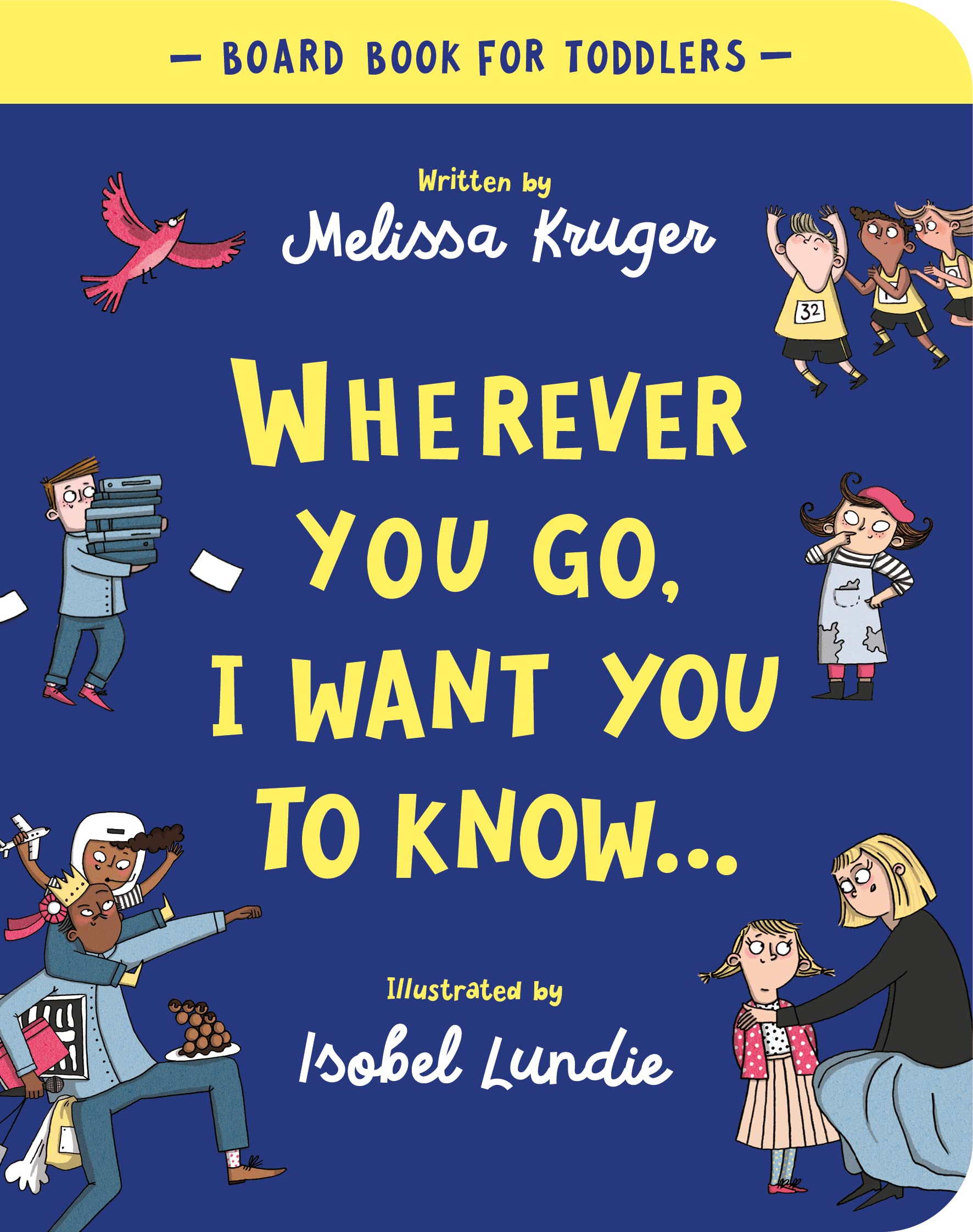 Wherever You Go, I Want You to Know Board Book Parents & Children