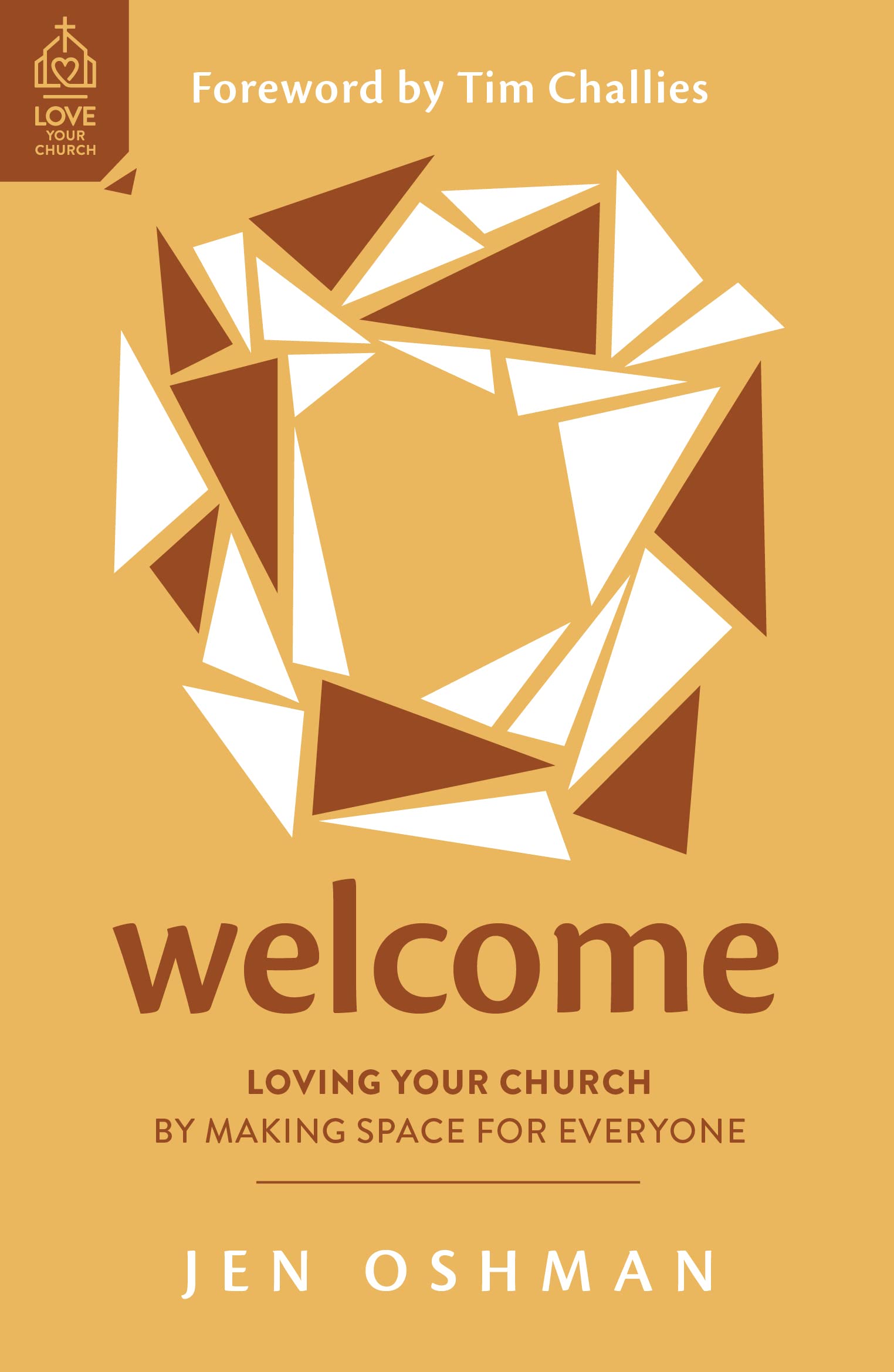 Welcome: Loving Your Church by Making Space for Everyone (Love Your Church) Religion & Esotericism