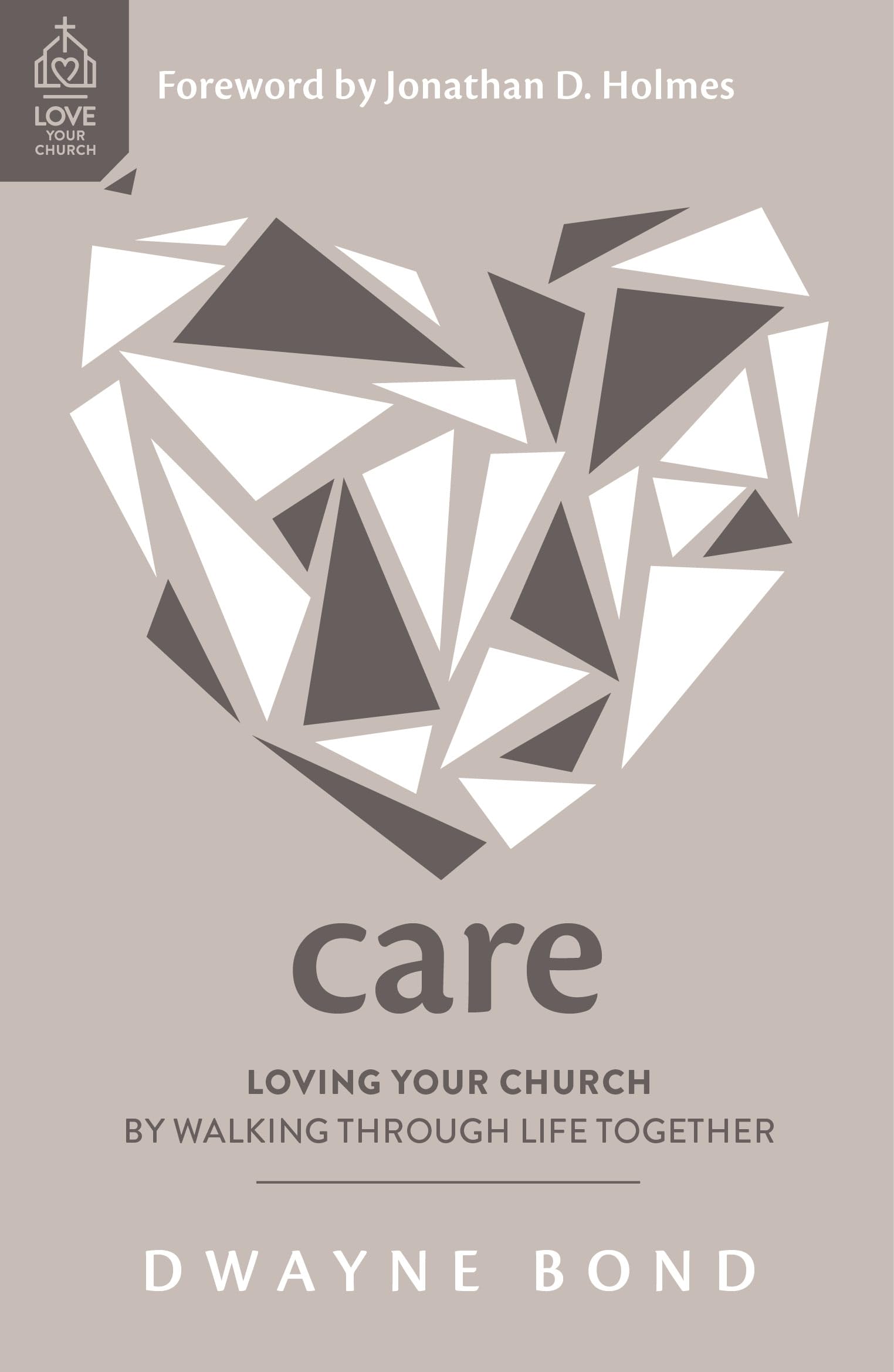 Care: Loving Your Church by Walking Through Life Together (Love Your Church) Religion & Esotericism