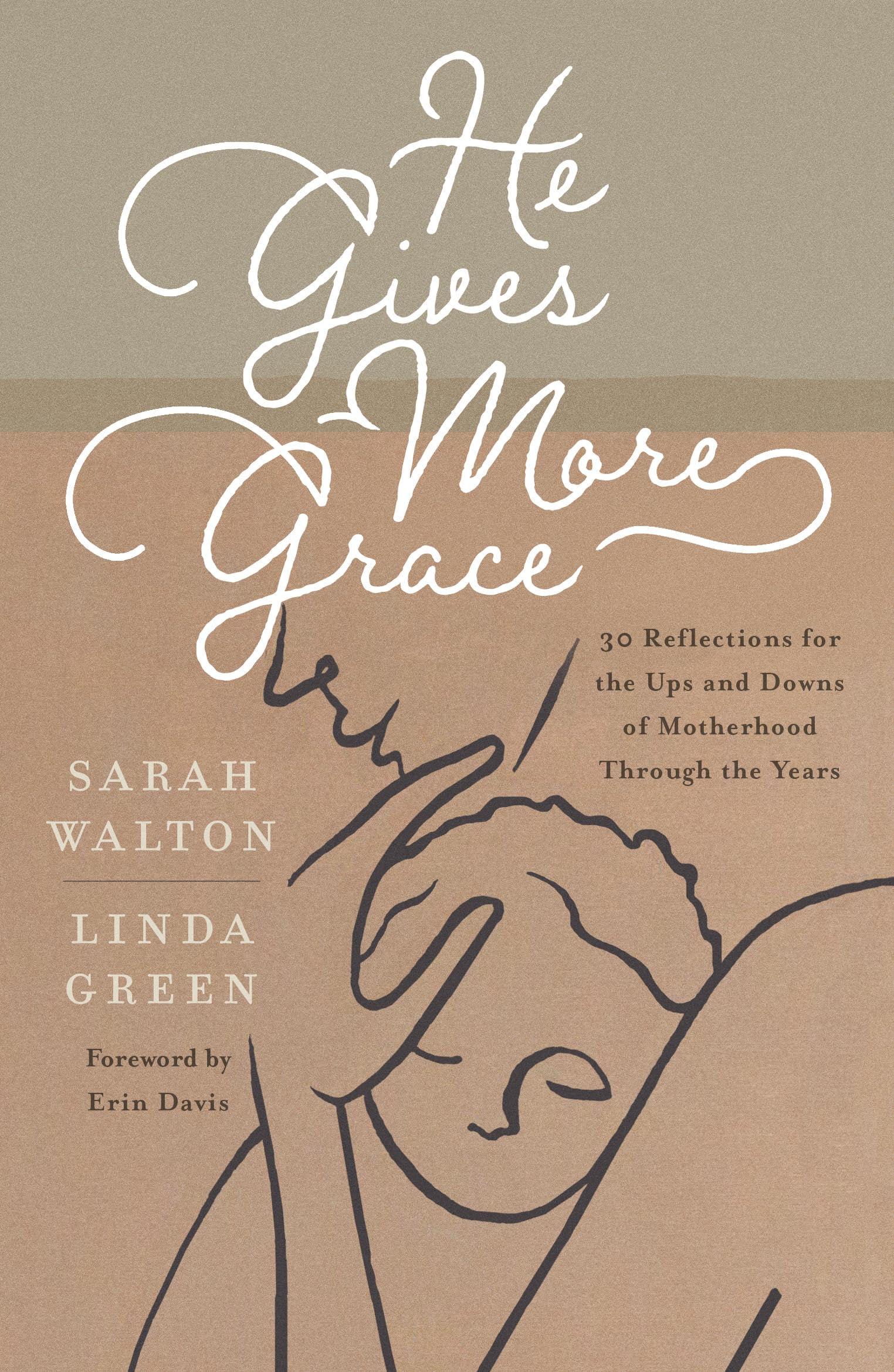 He Gives More Grace: 30 Hope-filled Reflections for the Ups and Downs of Motherhood Health, Nutrition & Fitness