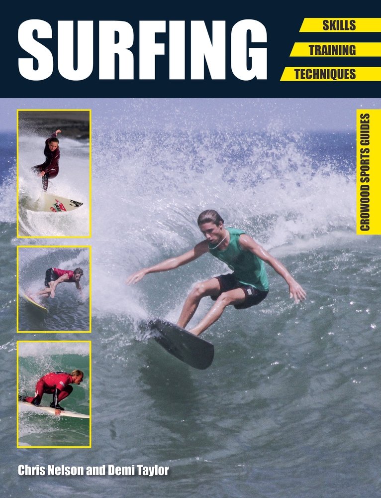 Surfing: Skills - Training - Techniques (Crowood Sports Guides) Leisure & Fun