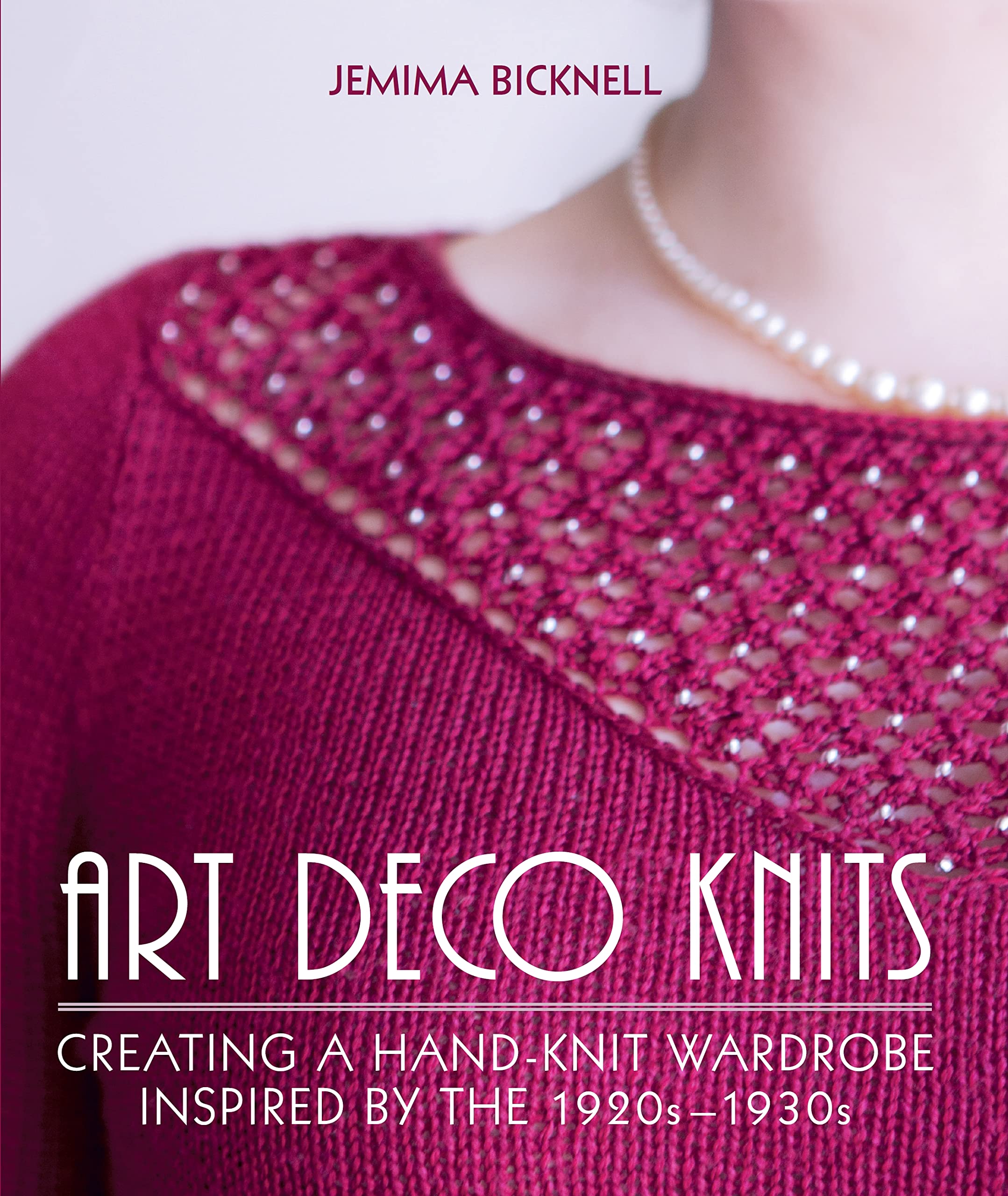 Art Deco Knits: Creating a Hand-Knit Wardrobe Inspired by the 1920s-1930s book