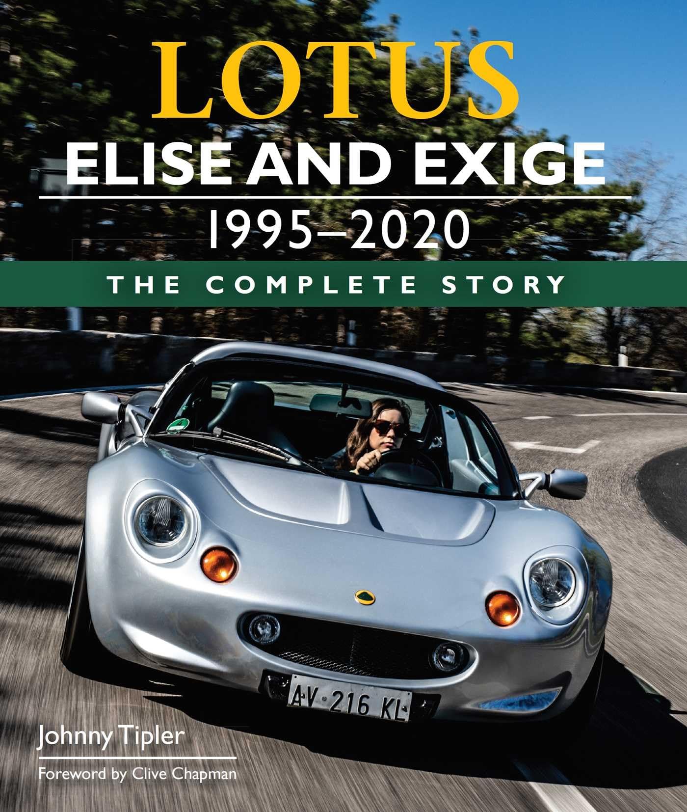 Lotus Elise and Exige 1995-2020: The Complete Story Arts & Culture