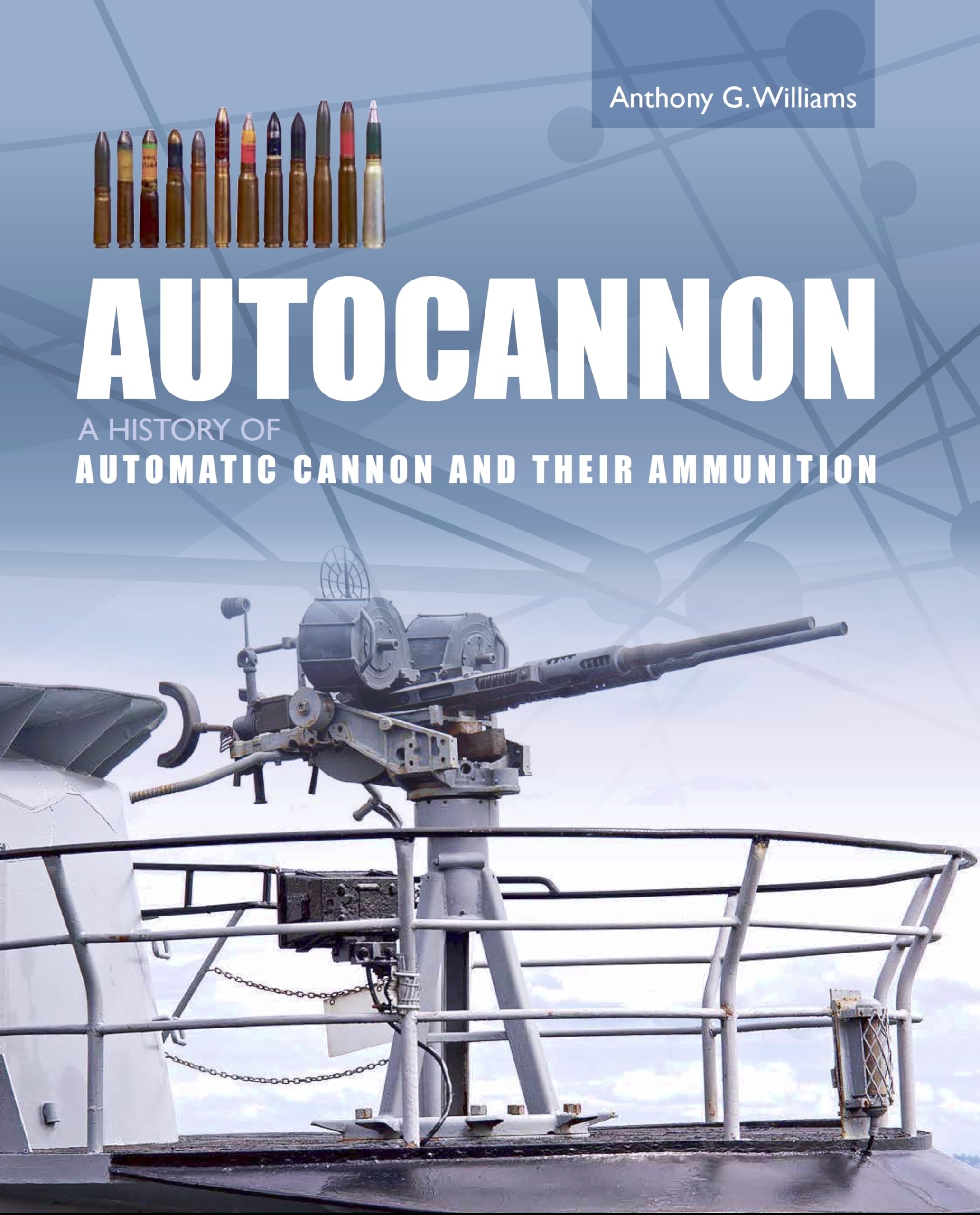 Autocannon: A History of Automatic Cannon and Their Ammunition Social Sciences