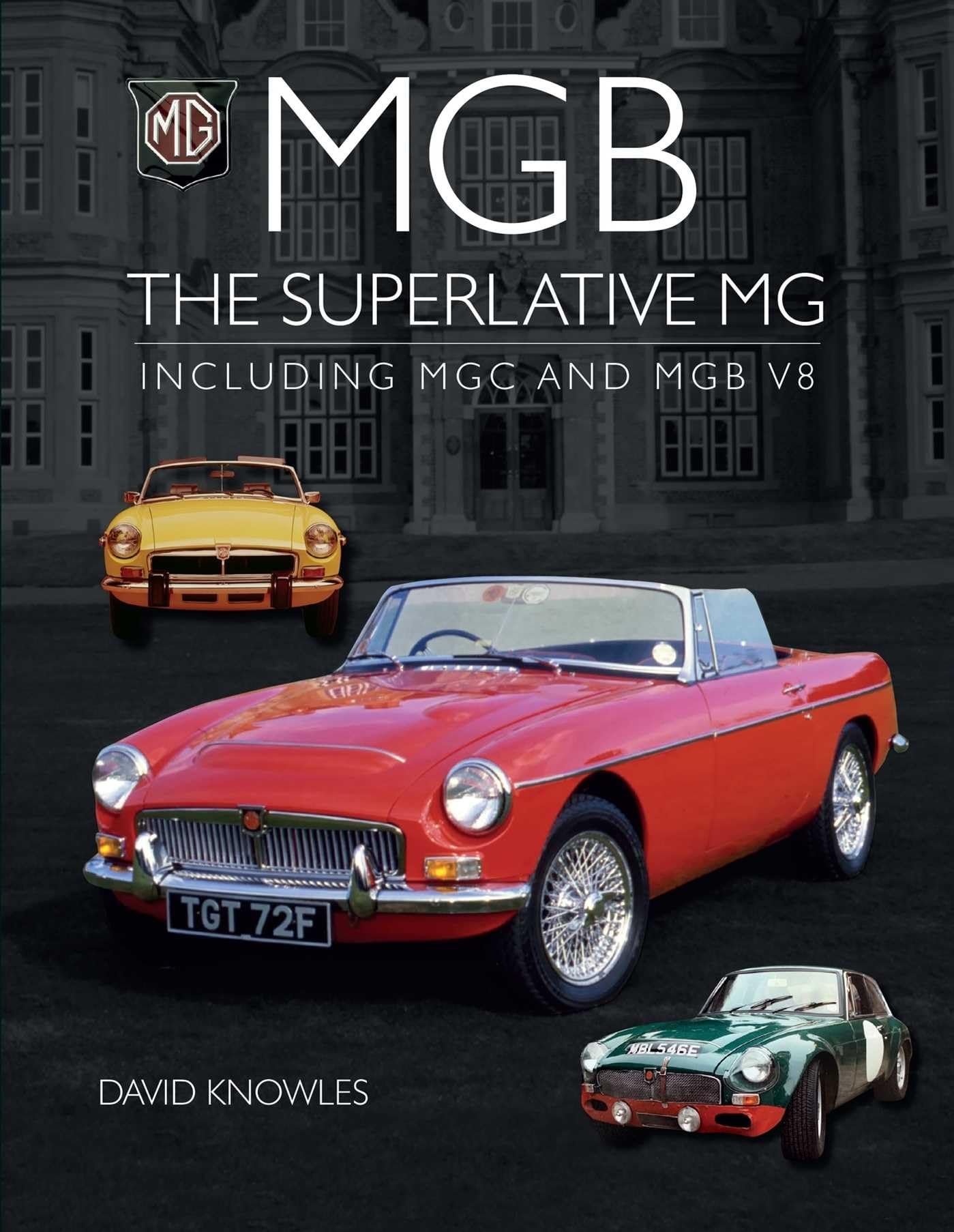 Mgb: The Superlative Mg; Including Mgc and Mgb V8 (Crowood Autoclassics) Arts & Culture