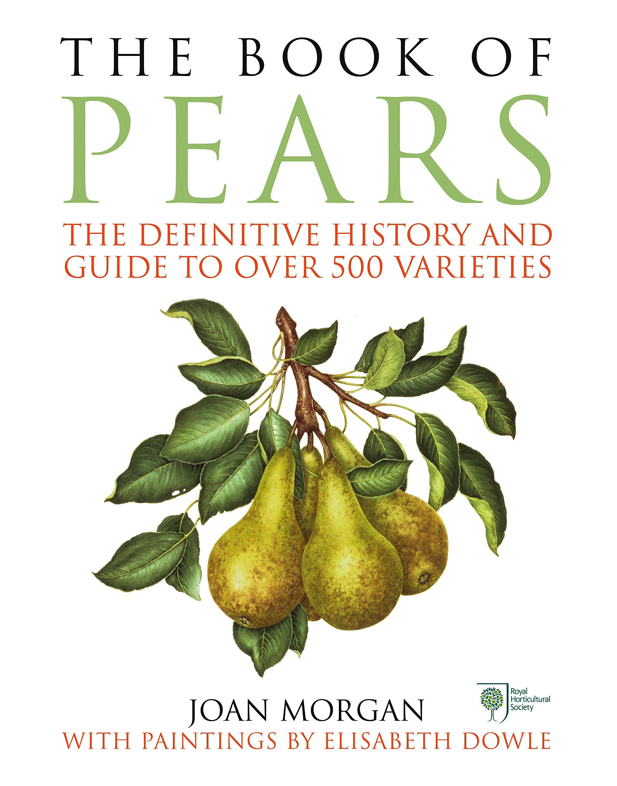 The Book of Pears: The Definitive History and Guide to over 500 varieties book