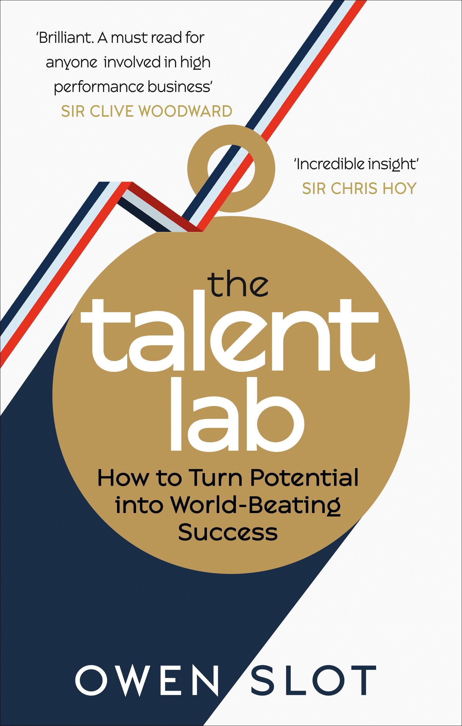 The Talent Lab: How to Turn Potential Into World-Beating Success Business, Finance & Career