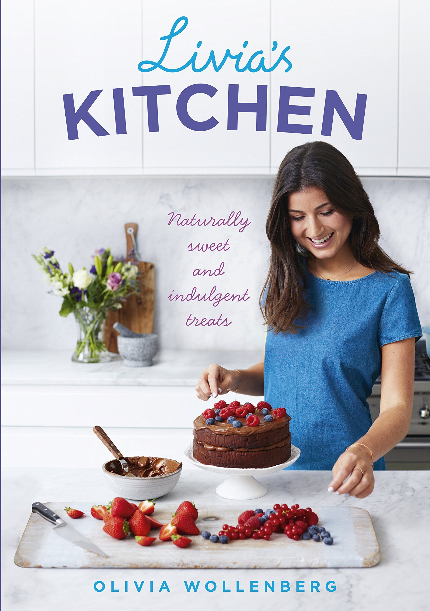 Livia's Kitchen: Naturally Sweet and Indulgent Treats Leisure, Home & Garden