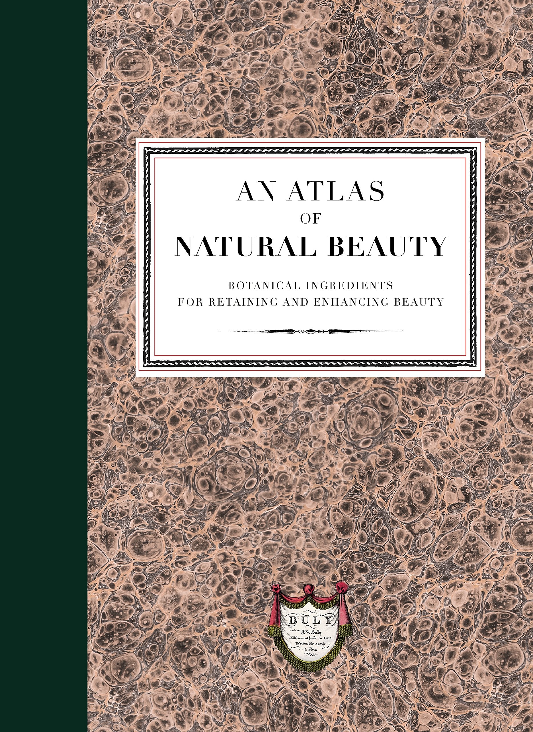 L'Officine Universelle Buly: An Atlas of Natural Beauty: Bot Contemporary literature