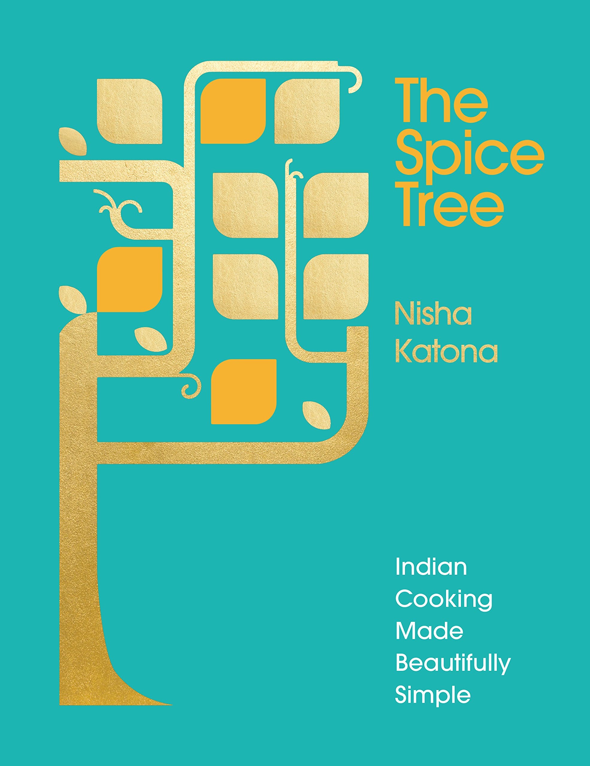 The Spice Tree: Indian Cooking Made Beautifully Simple Leisure, Home & Garden
