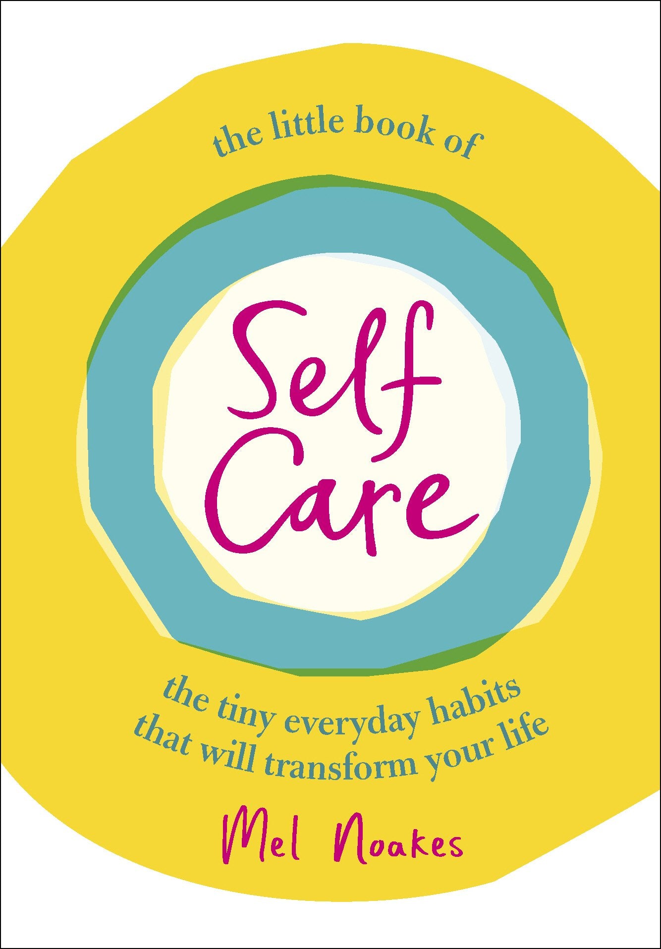 The Little Book of Self-Care: The Tiny Everyday Habits That Will Transform Your Life Contemporary literature