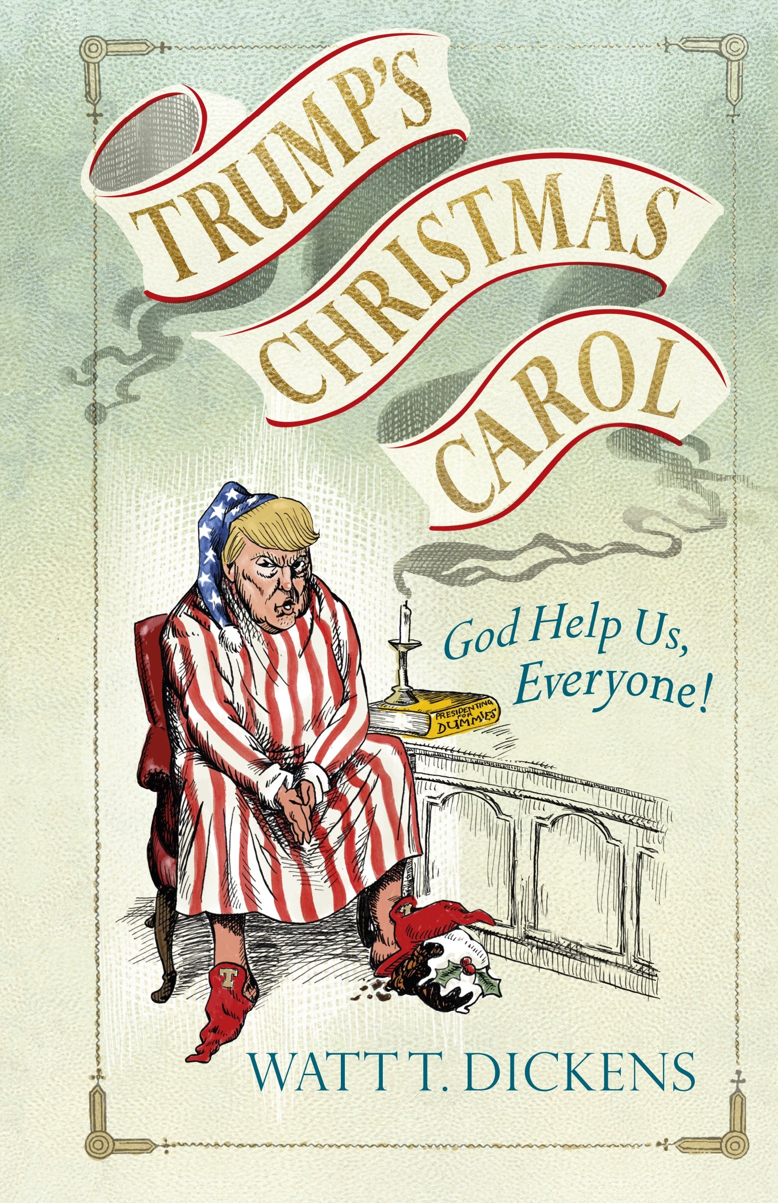 Trump’s Christmas Carol: God Help Us, Everyone! Humour & Satire