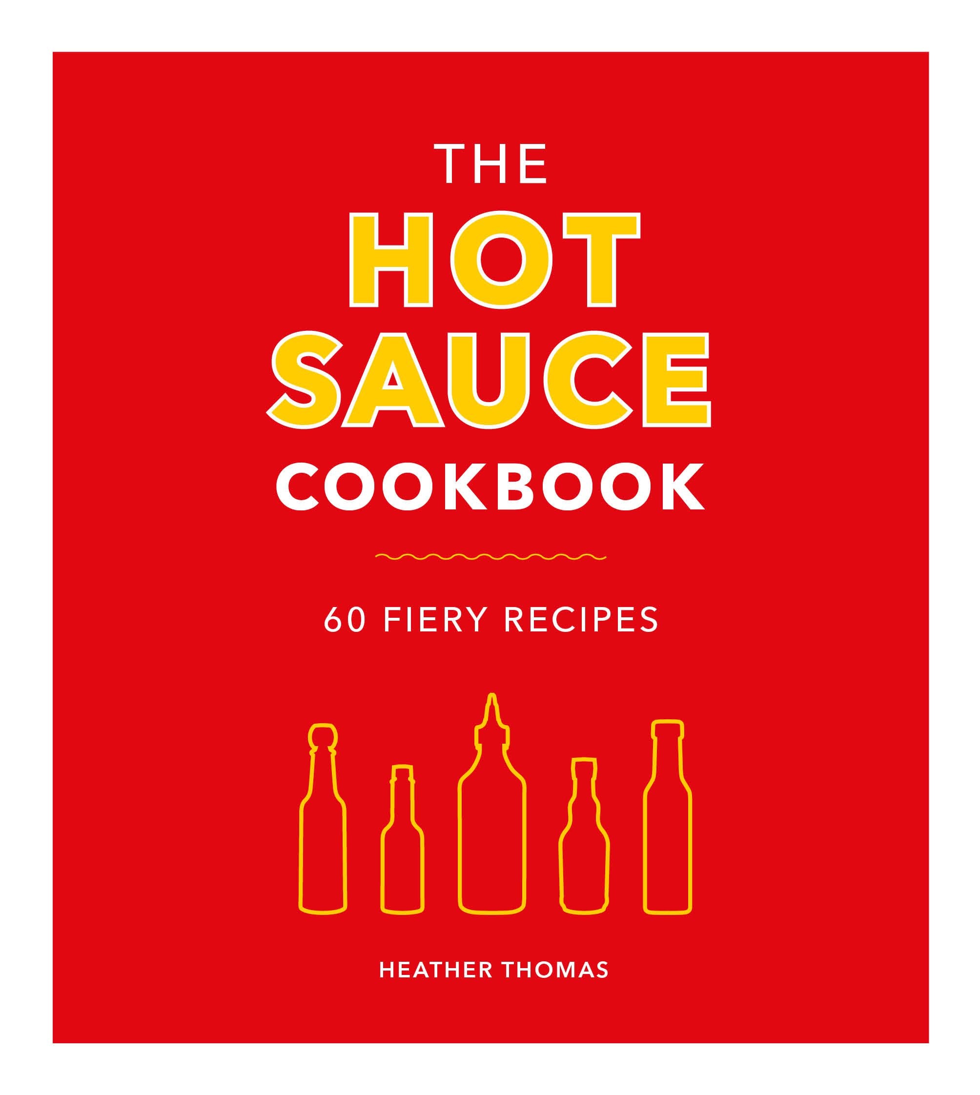 The Hot Sauce Cookbook Leisure, Home & Garden Books