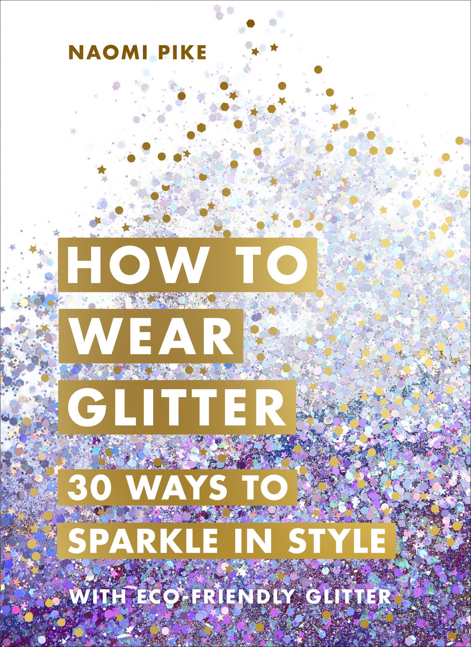 How to Wear Glitter: 30 Ways to Sparkle in Style Film, Art & Culture