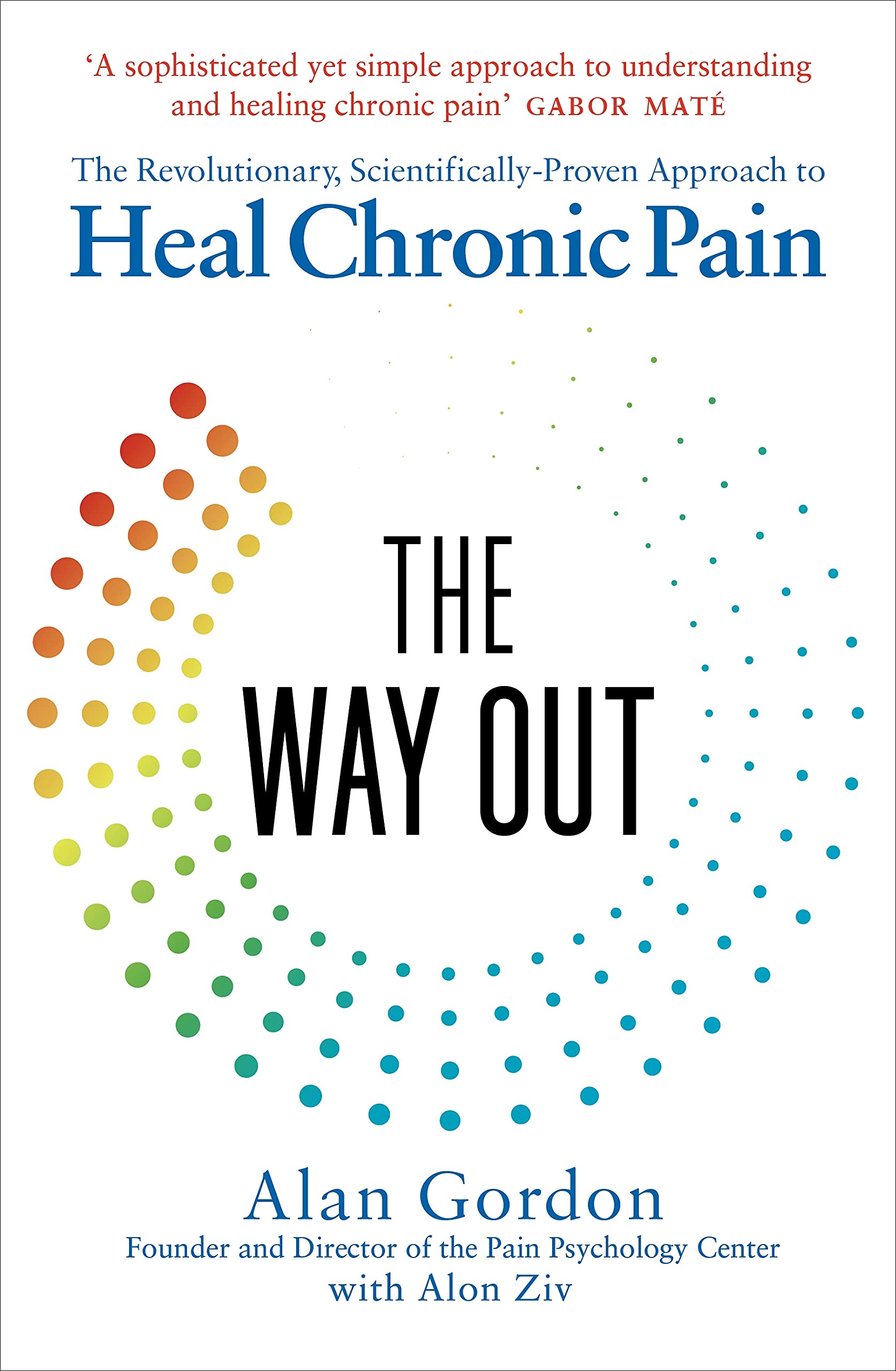 The Way Out: The Revolutionary, Scientifically Proven Approach to Heal Chronic Pain Medicine