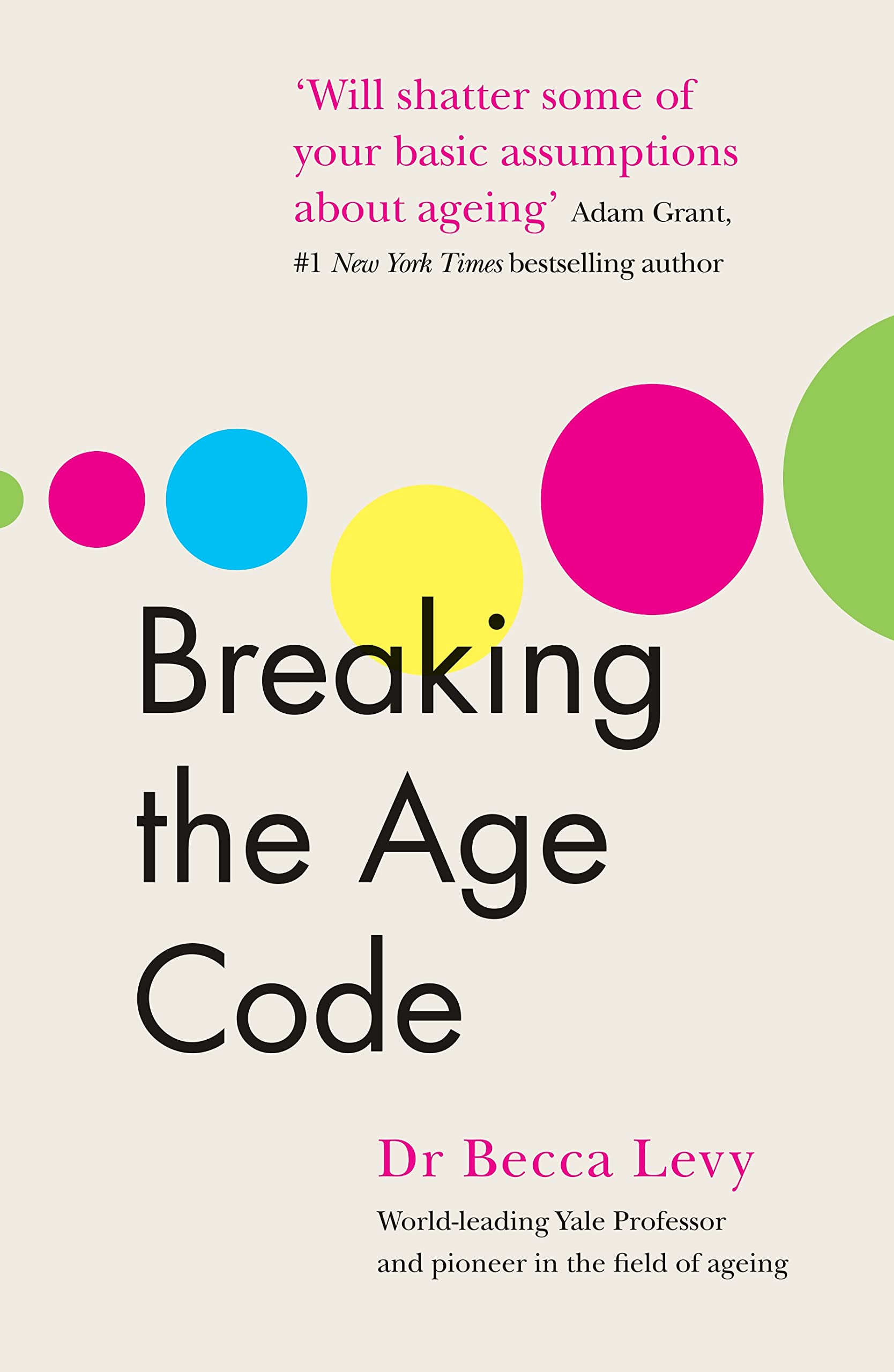 Breaking the Age Code: How Your Beliefs About Ageing Determine How Long and Well You Live Health, Nutrition & Fitness