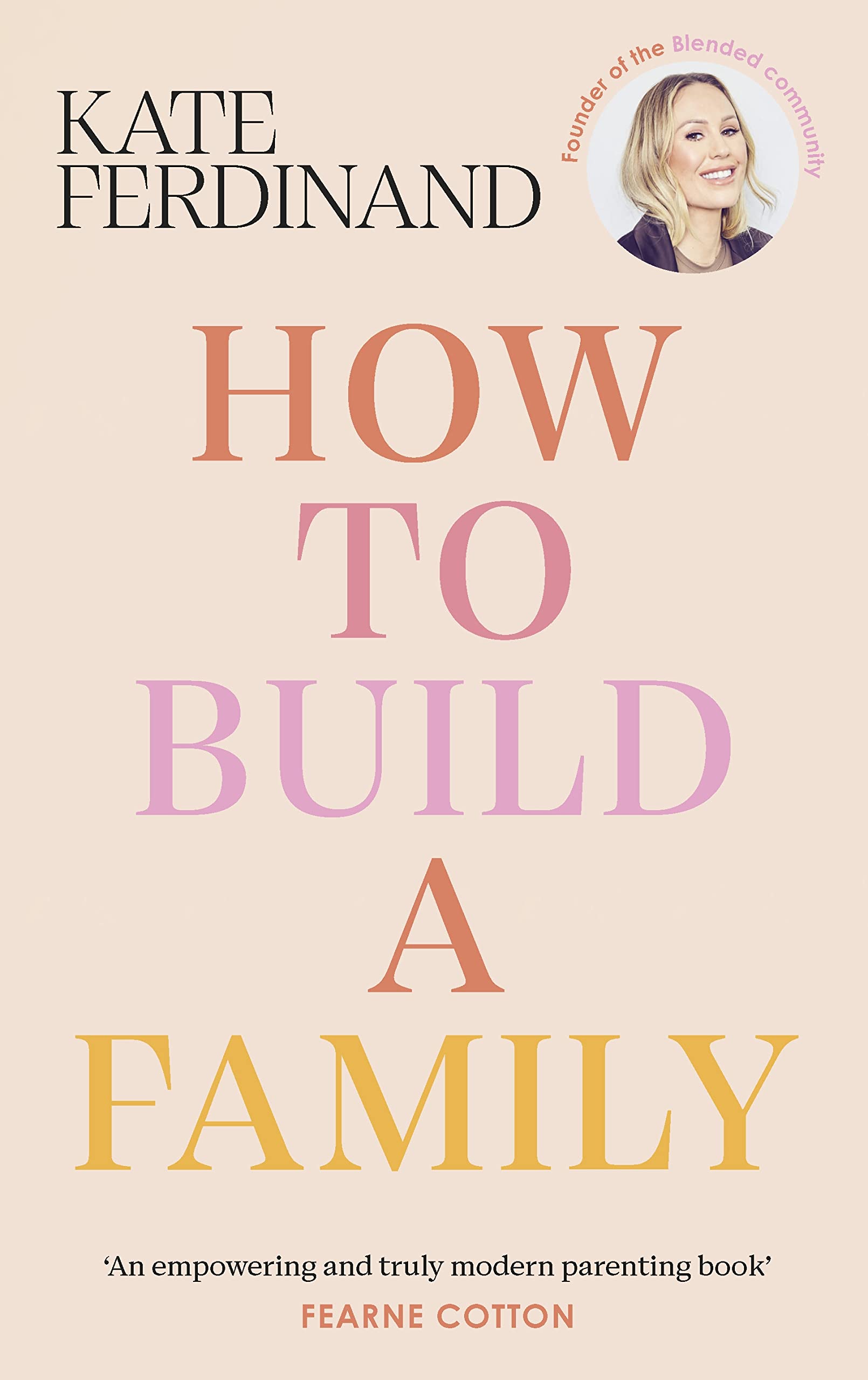 How To Build A Family: The essential guide for blended families and becoming a step-parent book