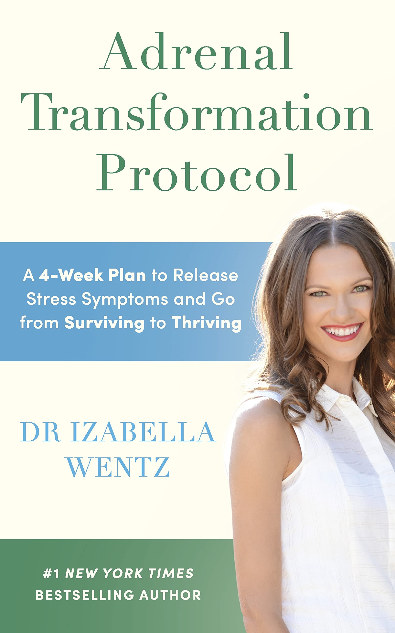 Adrenal Transformation Protocol: A 4-Week Plan to Release Stress Symptoms and Go from Surviving to Thriving Medicine