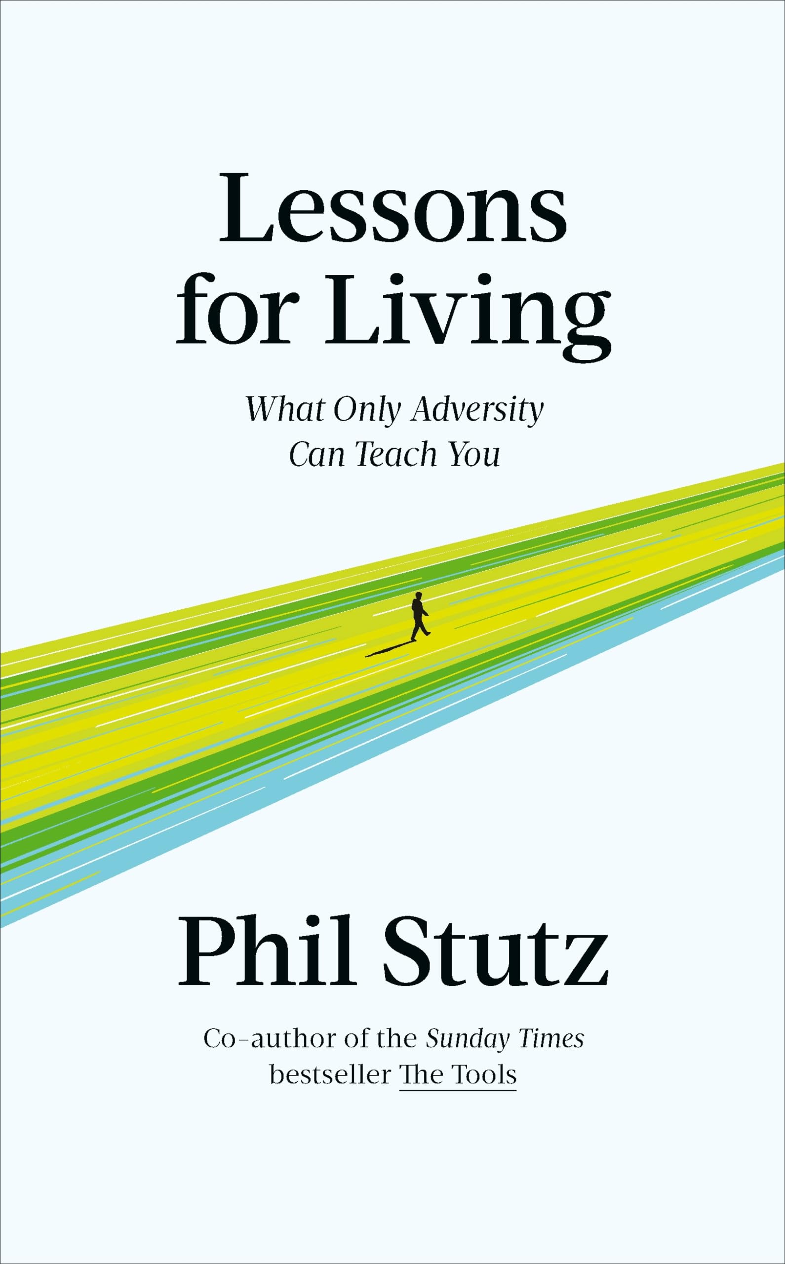 Lessons for Living: What Only Adversity Can Teach You book