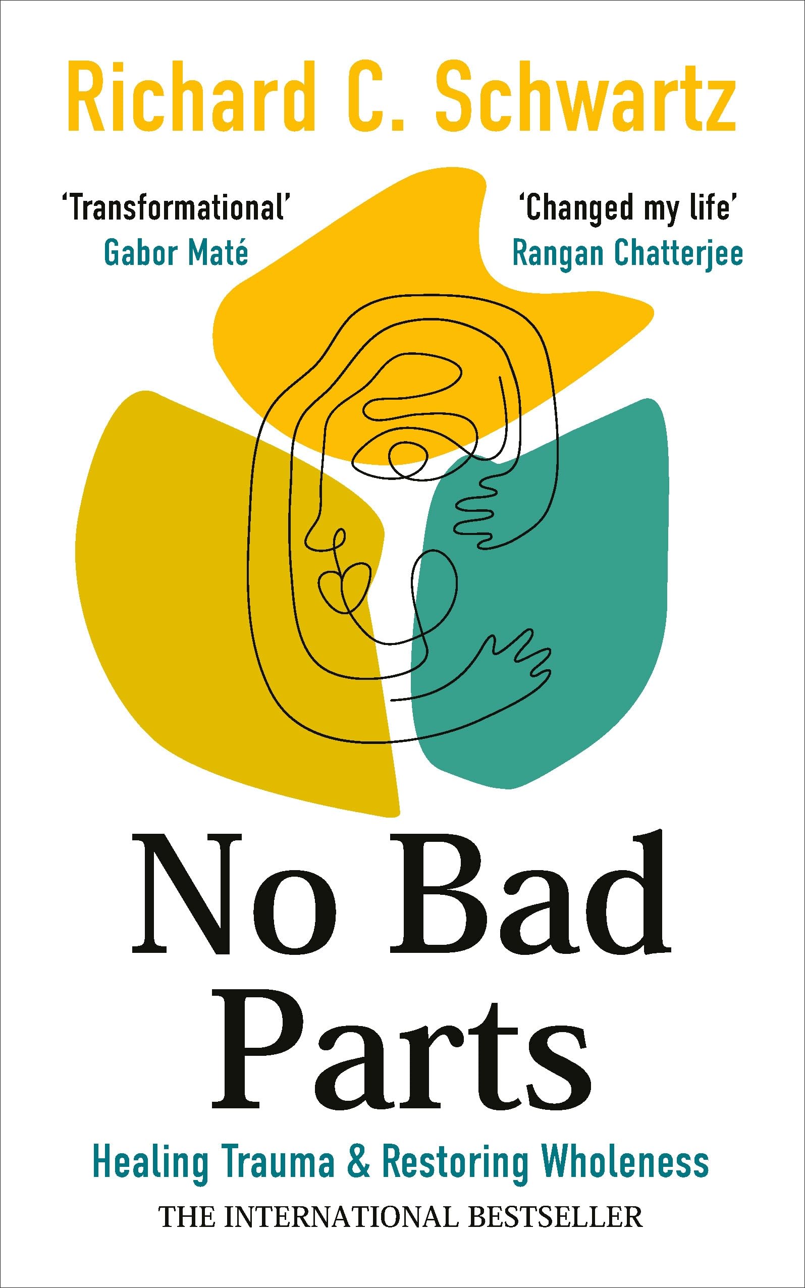 No Bad Parts: The Bestselling Guide to Healing Trauma & Restoring Wholeness with the Internal Family Systems Model Medicine