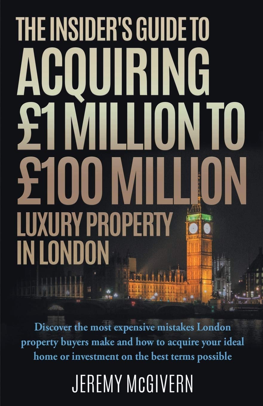 The Insider's Guide To Acquiring £1m¿ £100m Luxury Property In London Law