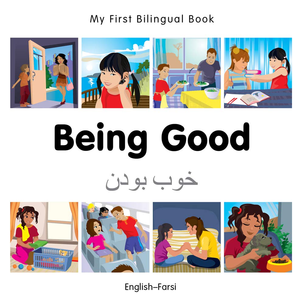 My First Bilingual Book-Being Good (English-Farsi): English–farsi Non-fiction