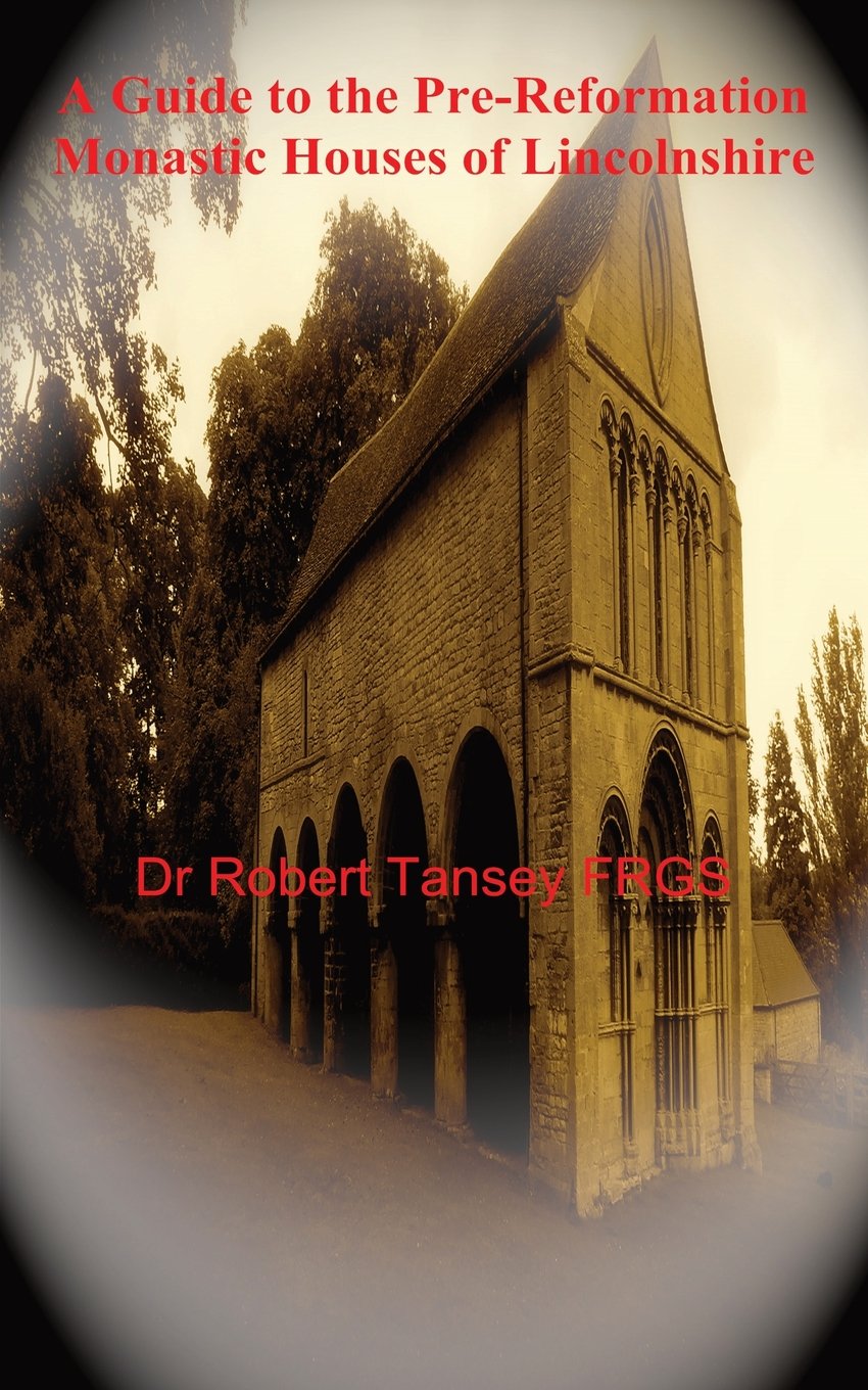A Guide to the Pre-Reformation Monastic Houses of Lincolnshire Social Sciences