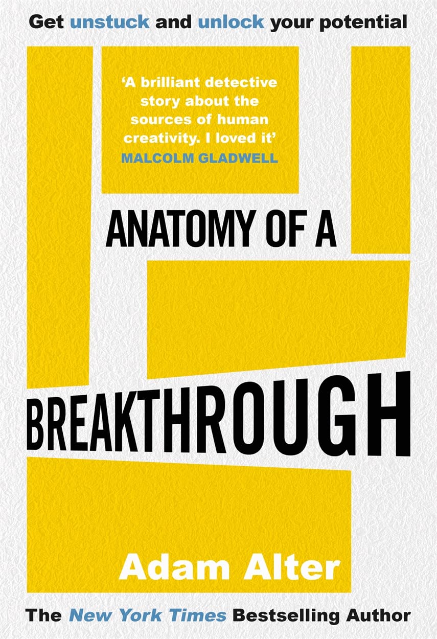 Anatomy of a Breakthrough: How to get unstuck and unlock your potential Medicine