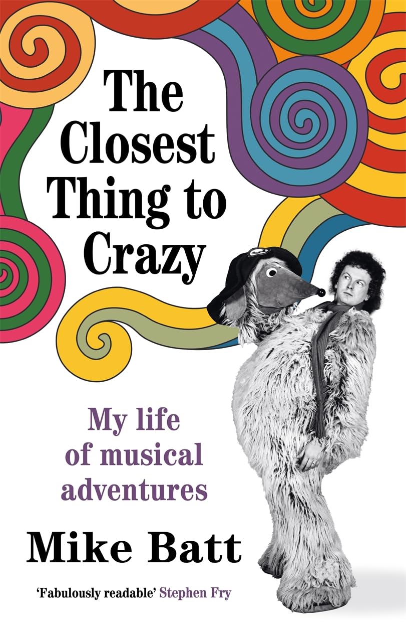 The Closest Thing to Crazy: My Life of Musical Adventures Art & Literature