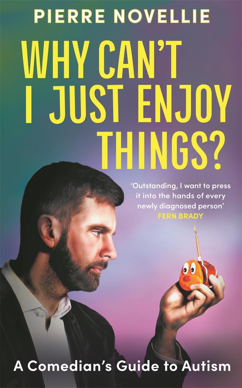 Why Can't I Just Enjoy Things?: A Comedian's Guide to Autism (HARLEQUIN MILLS & BOON) Medicine