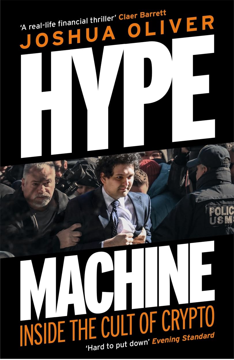 Hype Machine: Inside the Cult of Crypto: 'Hard to put down' EVENING STANDARD Law