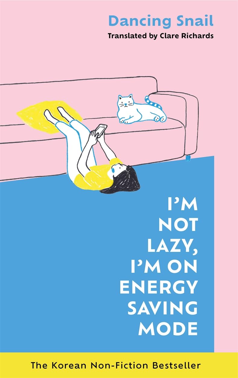 I'm Not Lazy, I'm on Energy Saving Mode: The Korean Non-Fiction Bestseller Self-help