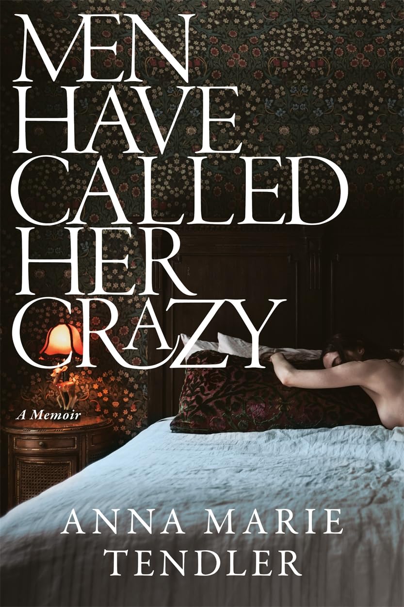 Men Have Called Her Crazy: The New York Times bestselling memoir Art & Literature