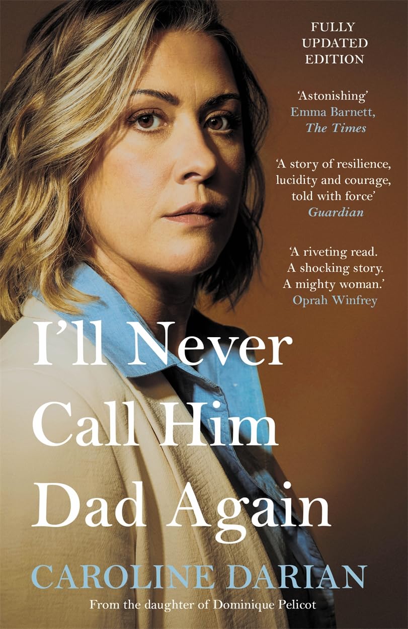 I'll Never Call Him Dad Again: By the daughter of Dominique Pelicot Social Sciences