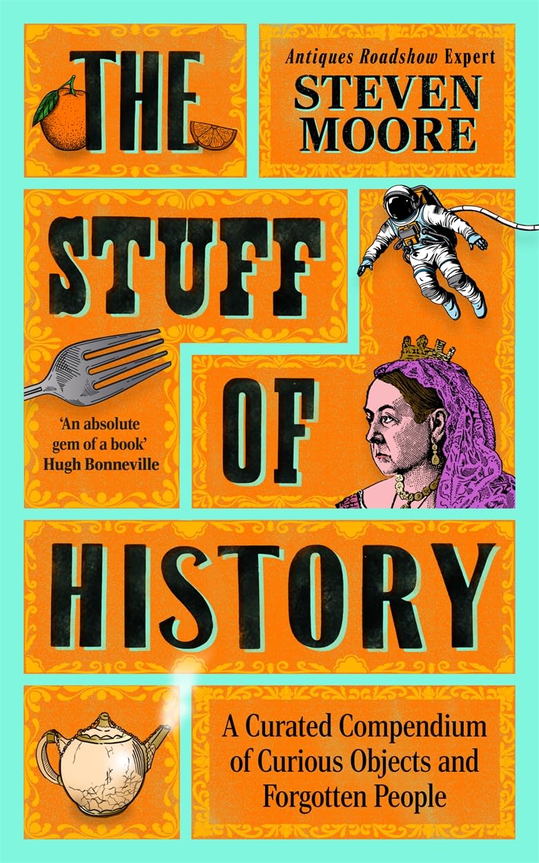 The Stuff of History: A Curated Compendium of Curious Objects and Forgotten People Film, Art & Culture