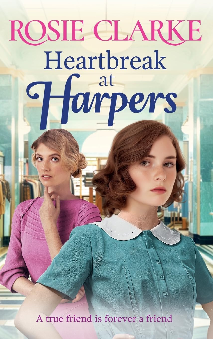 Heartbreak at Harpers: Another instalment in the emotional, uplifting Harpers series from BESTSELLER Rosie Clarke (Welcome To Harpers Emporium, 8) Historical Fiction