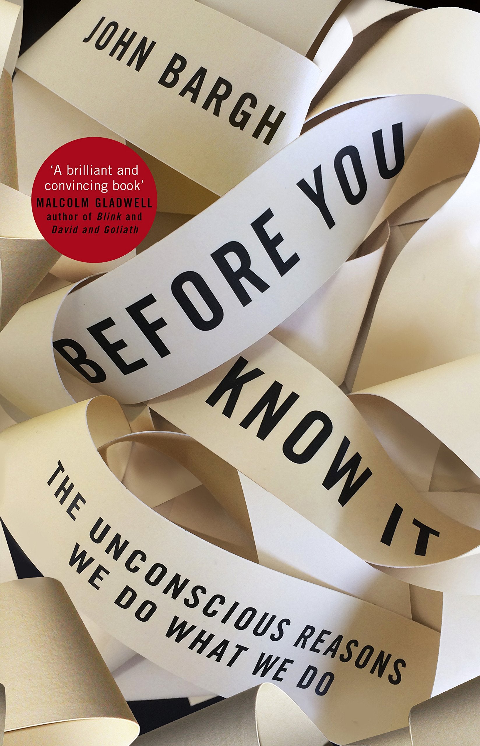 Before You Know It: The Unconscious Reasons We Do What We Do International