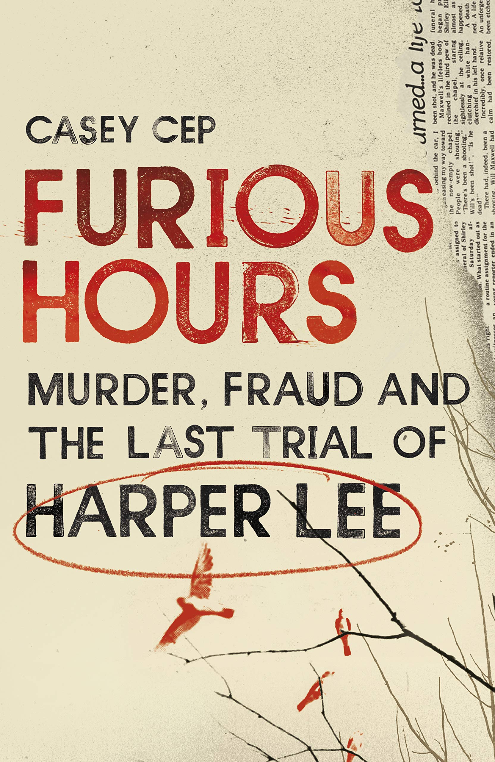 Furious Hours: Murder, Fraud and the Last Trial of Harper Lee Politics & Society