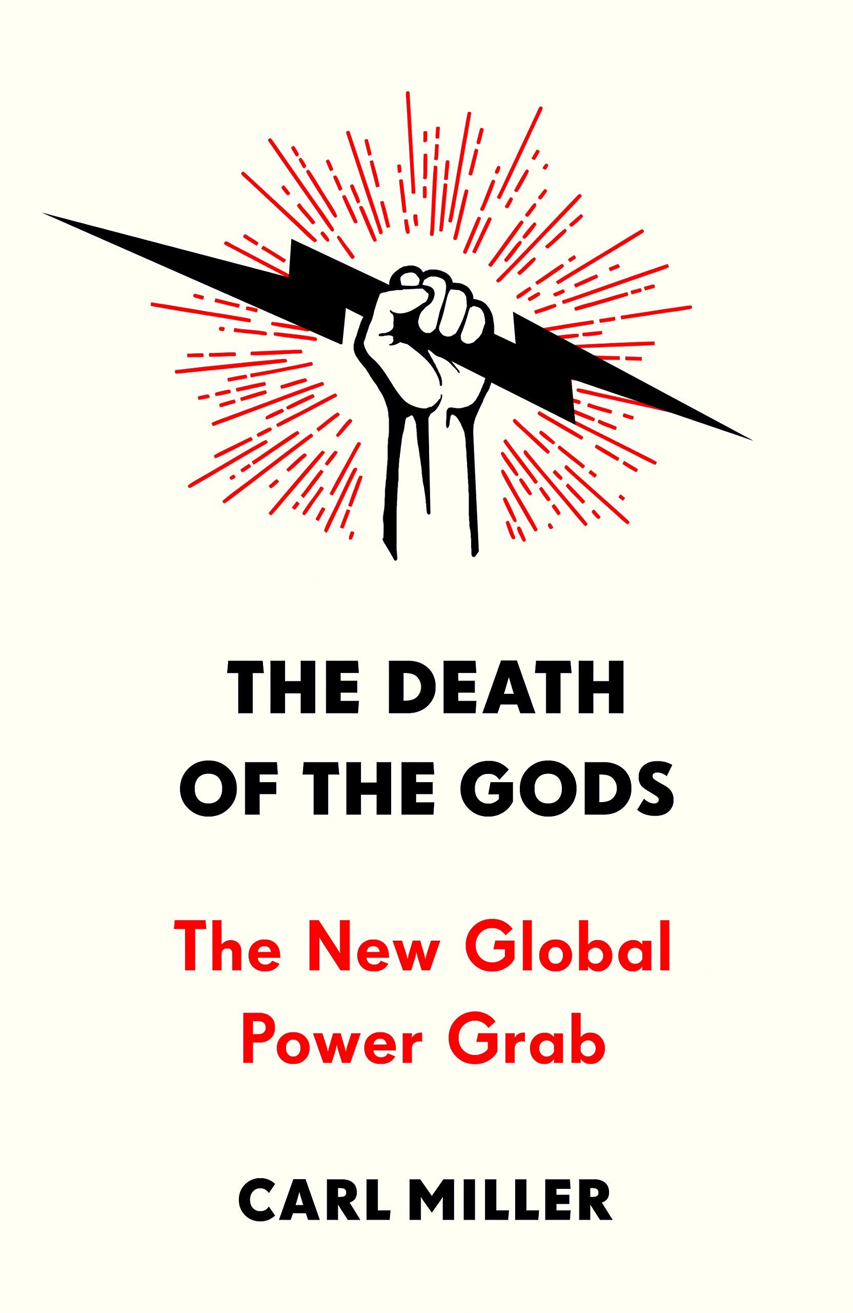 The Death of the Gods: The New Global Power Grab Philosophy