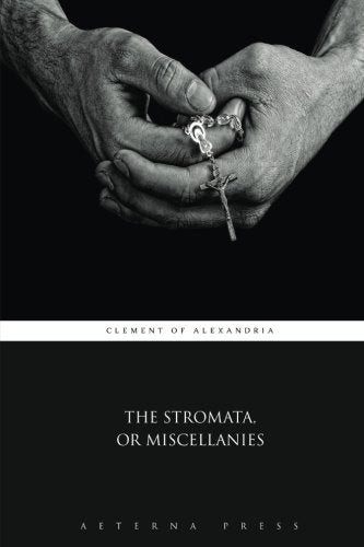 The Stromata, or Miscellanies Religion & Esotericism