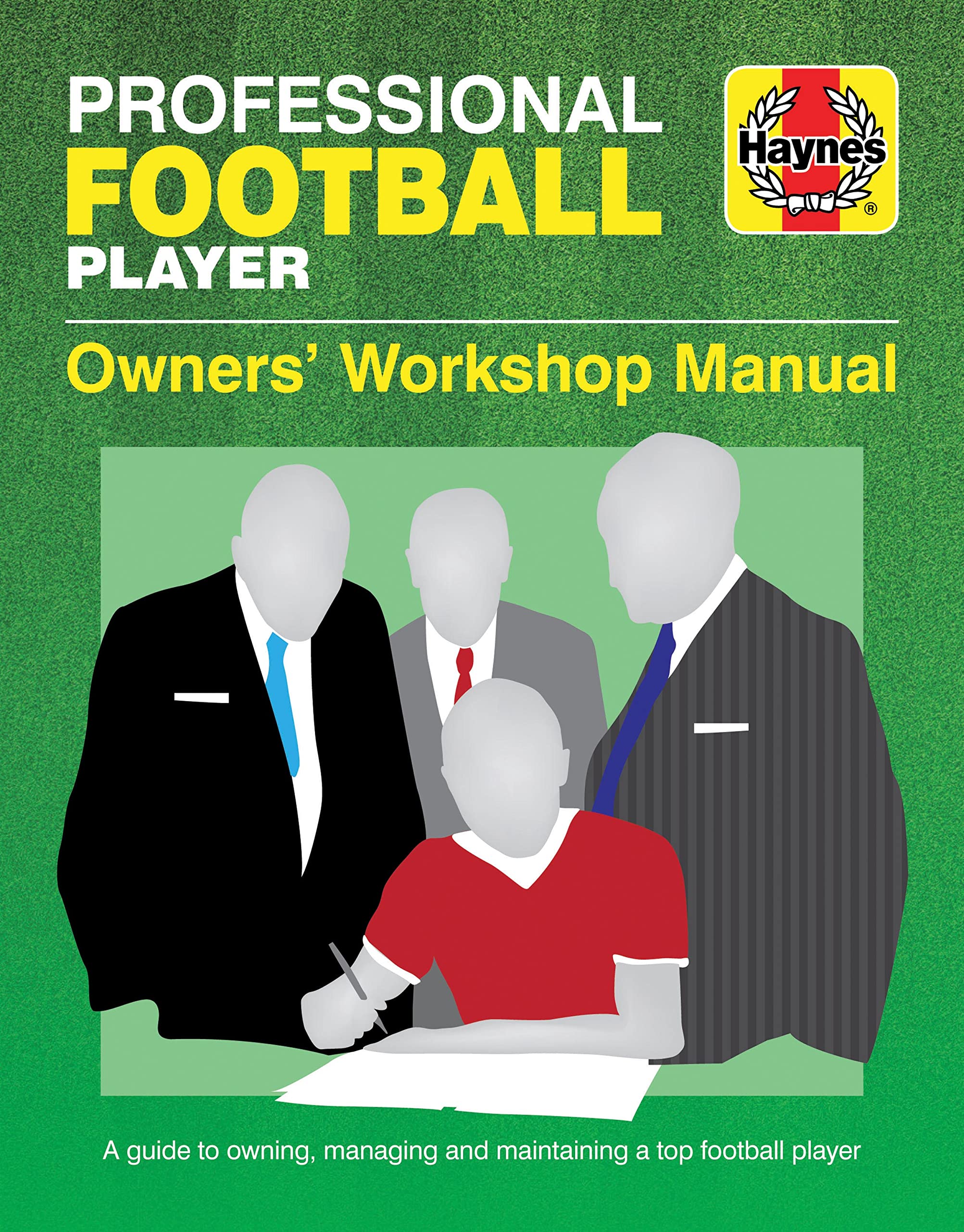 Professional Football Player Owners' Workshop Manual: A Guide to Owning, Managing and Maintaining a Top Football Player Leisure & Fun