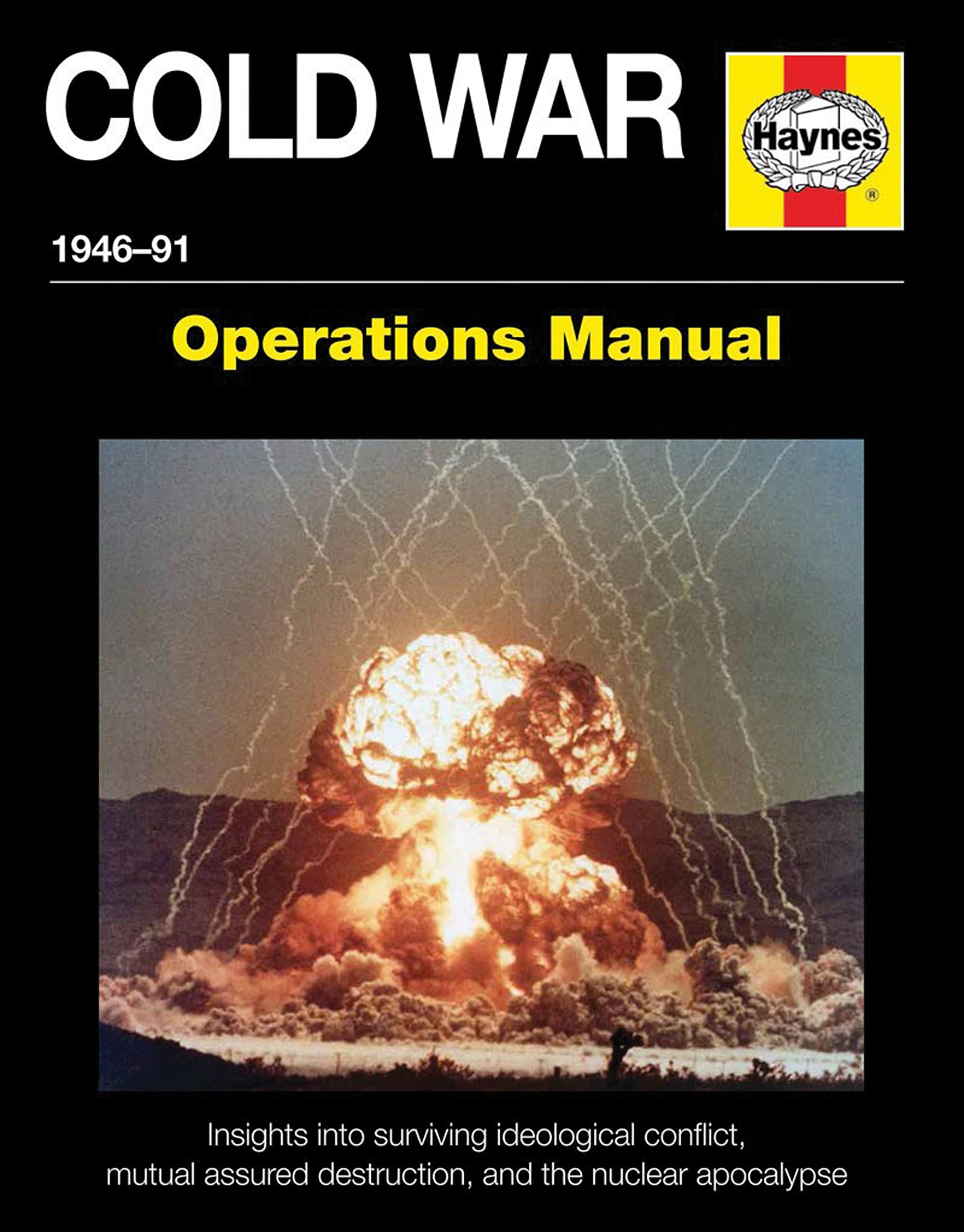 The Cold War Operations Manual: 1946 to 1991: Insights into surviving ideological conflict, mutual assured destruction, and the nuclear apocalypse Film, Art & Culture