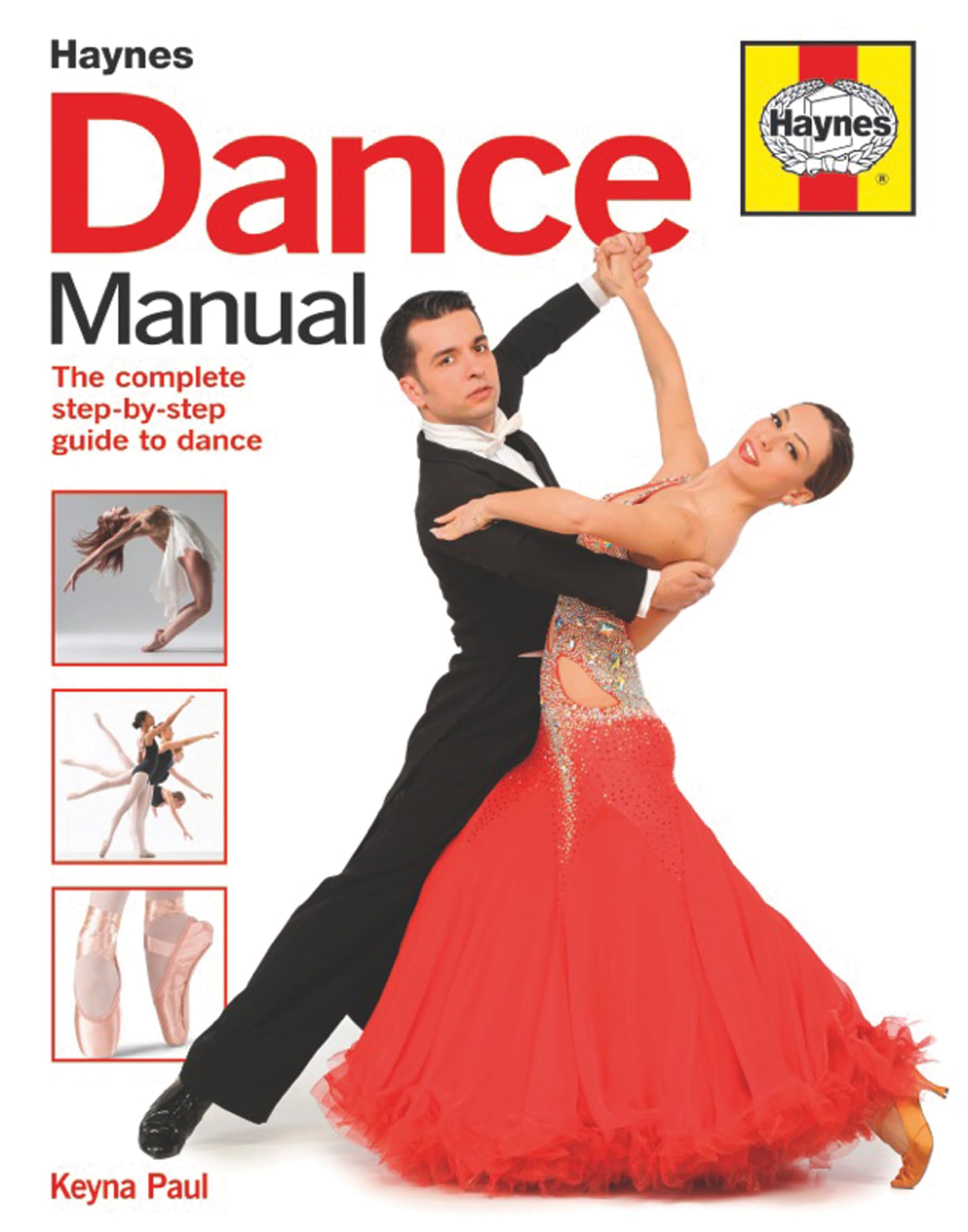 Dance Manual: The Complete Step-By-Step Guide to Dance (Haynes Manuals) Film, Art & Culture
