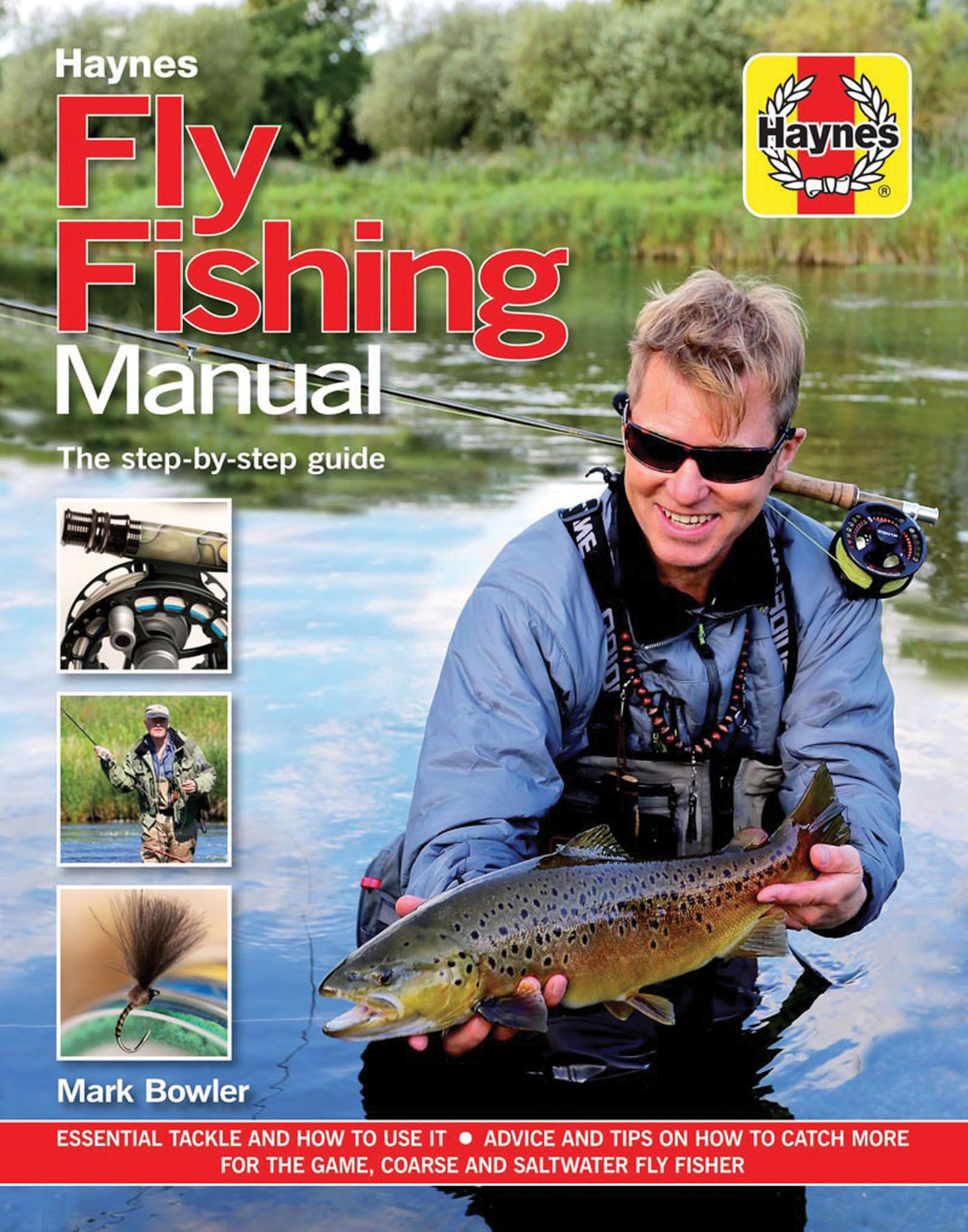 Fly Fishing Manual - The step-by-step guide: Essential Tackle and How to Use it - Advice and Tips on How to Catch More for the Game, Coarse and Saltwater Fly Fisher (Haynes Manuals) Leisure & Fun