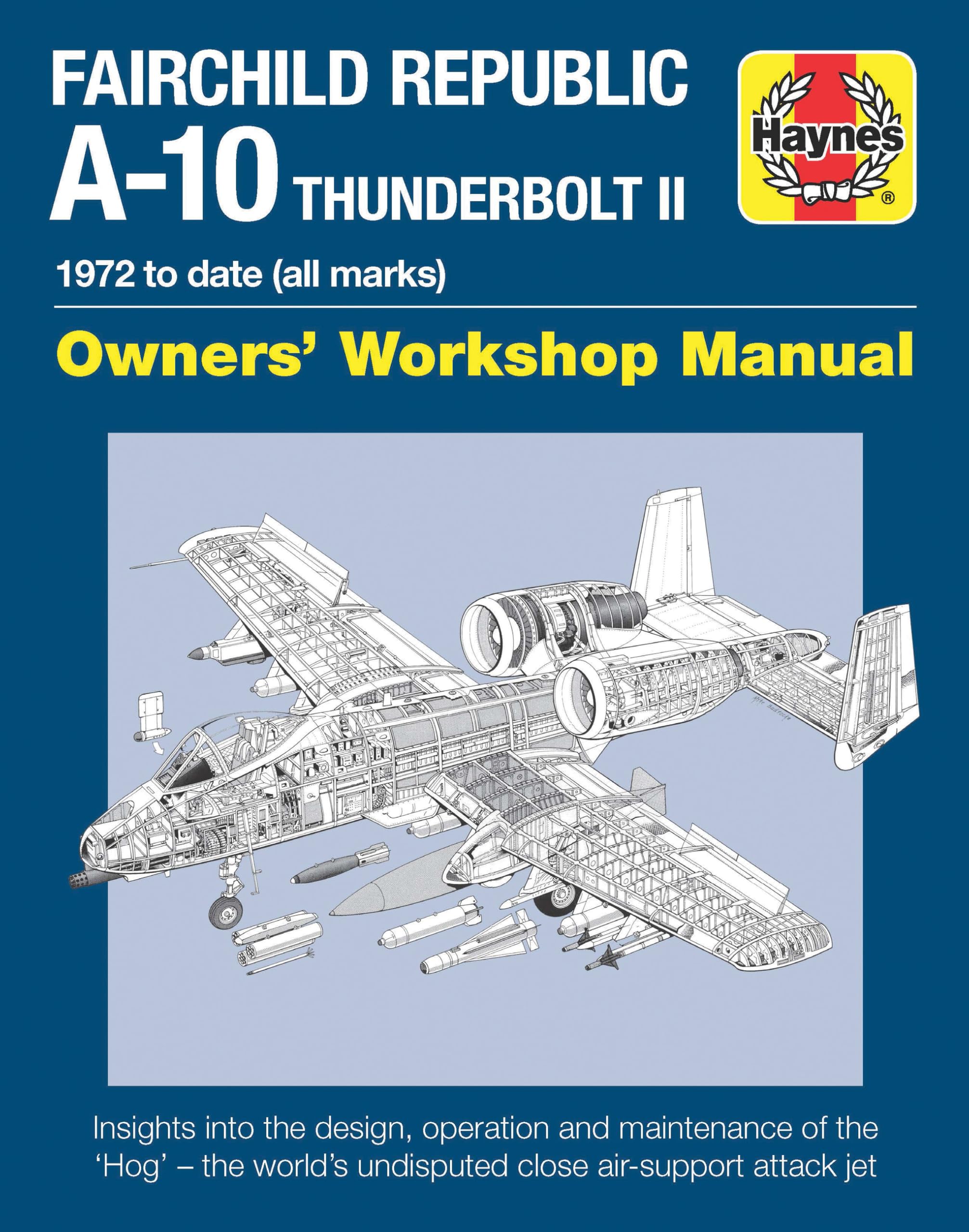Fairchild Republic A-10 Thunderbolt II: 1972 to date (all marks) (Owners' Workshop Manual) Social Sciences