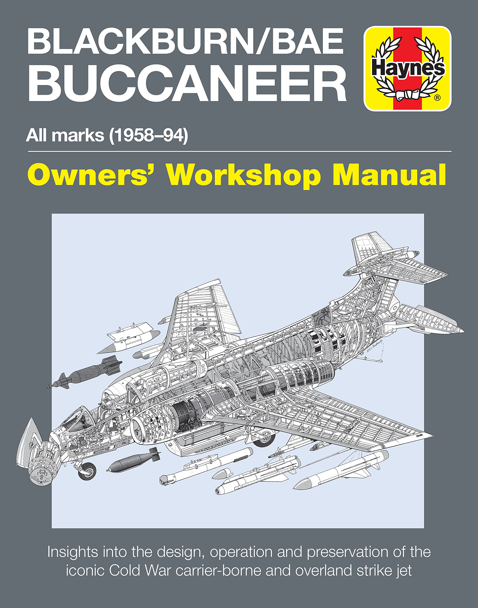 Haynes Blackburn/Bae Buccaneer All Marks (1958-94) Owners' Workshop Manual: Insights Into the Design, Operation and Preservation of the Iconic Cold ... Strike Jet (Haynes Owners' Workshop Manuals) Social Sciences