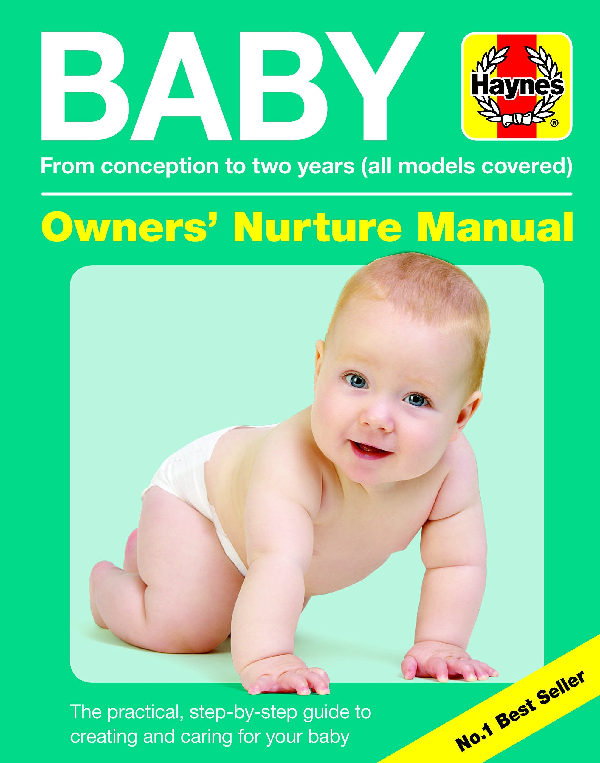 Baby Owners' Nurture Manual: From conception to two years (all models covered): The practical, step-by-step guide to creating and caring for your baby (Haynes Manuals) Parents & Children